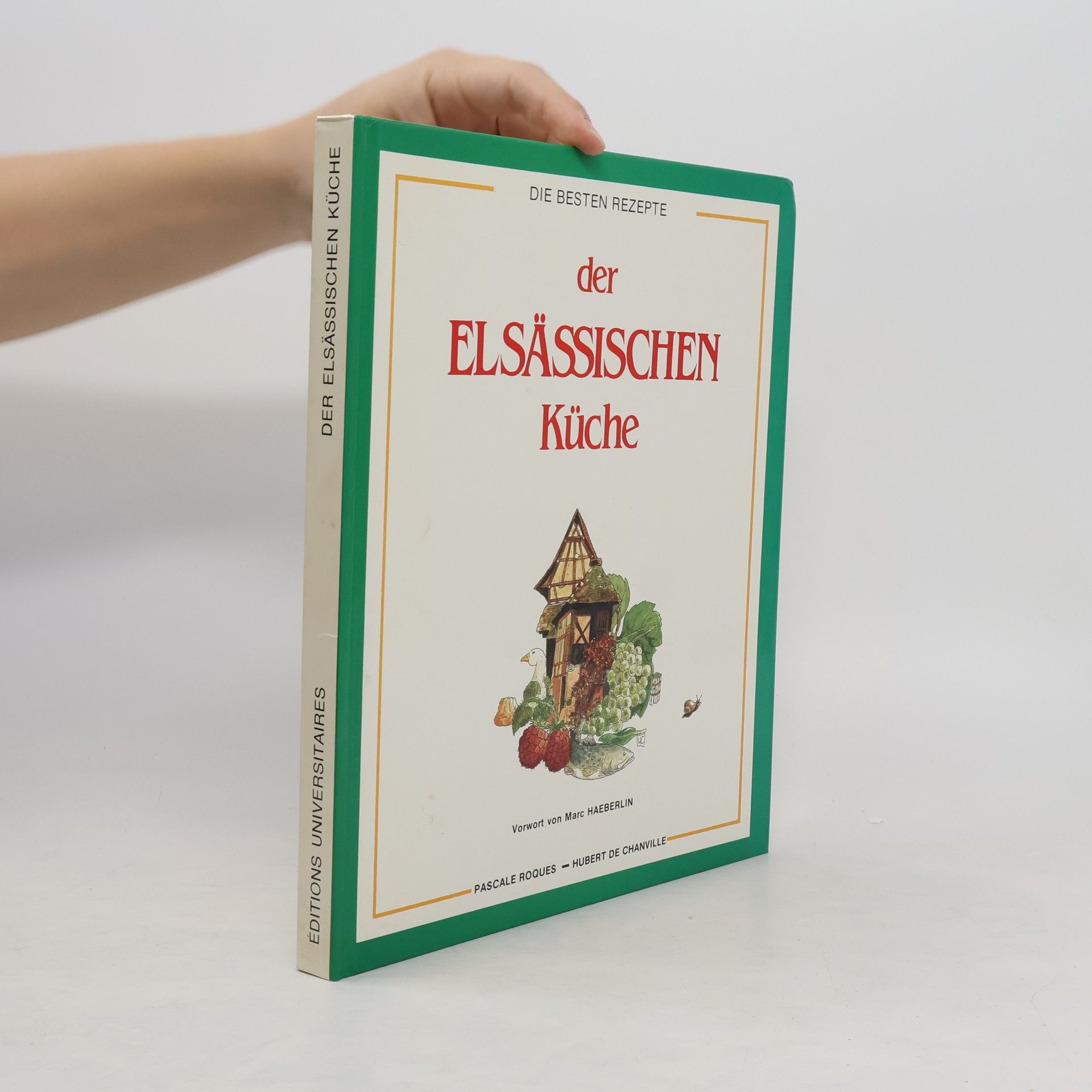 Pascale Roques Die besten Rezepte der elsässischen Küche