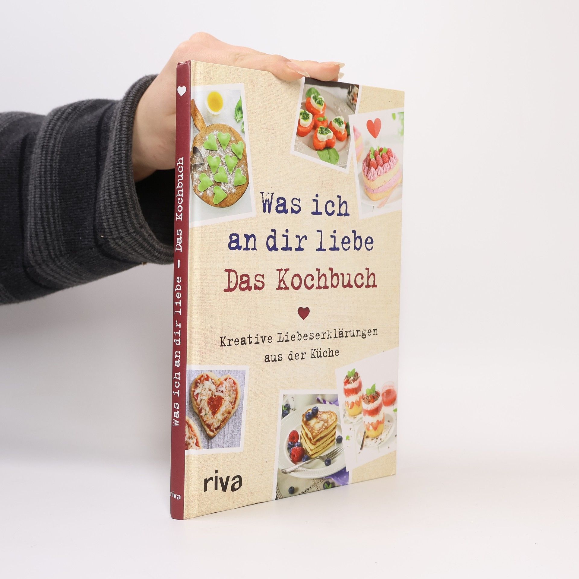 Veronika Pichl Was ich an dir liebe - Das Kochbuch