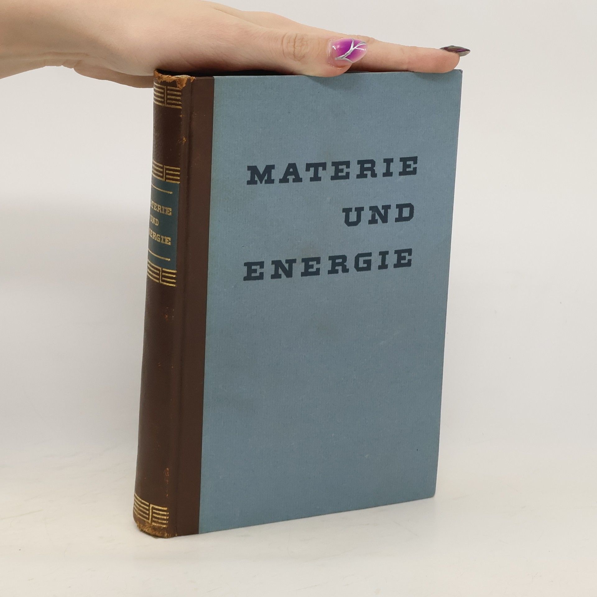 Materie und Energie vom naturwissenschaftlichen Weltbild der Gegenwart.