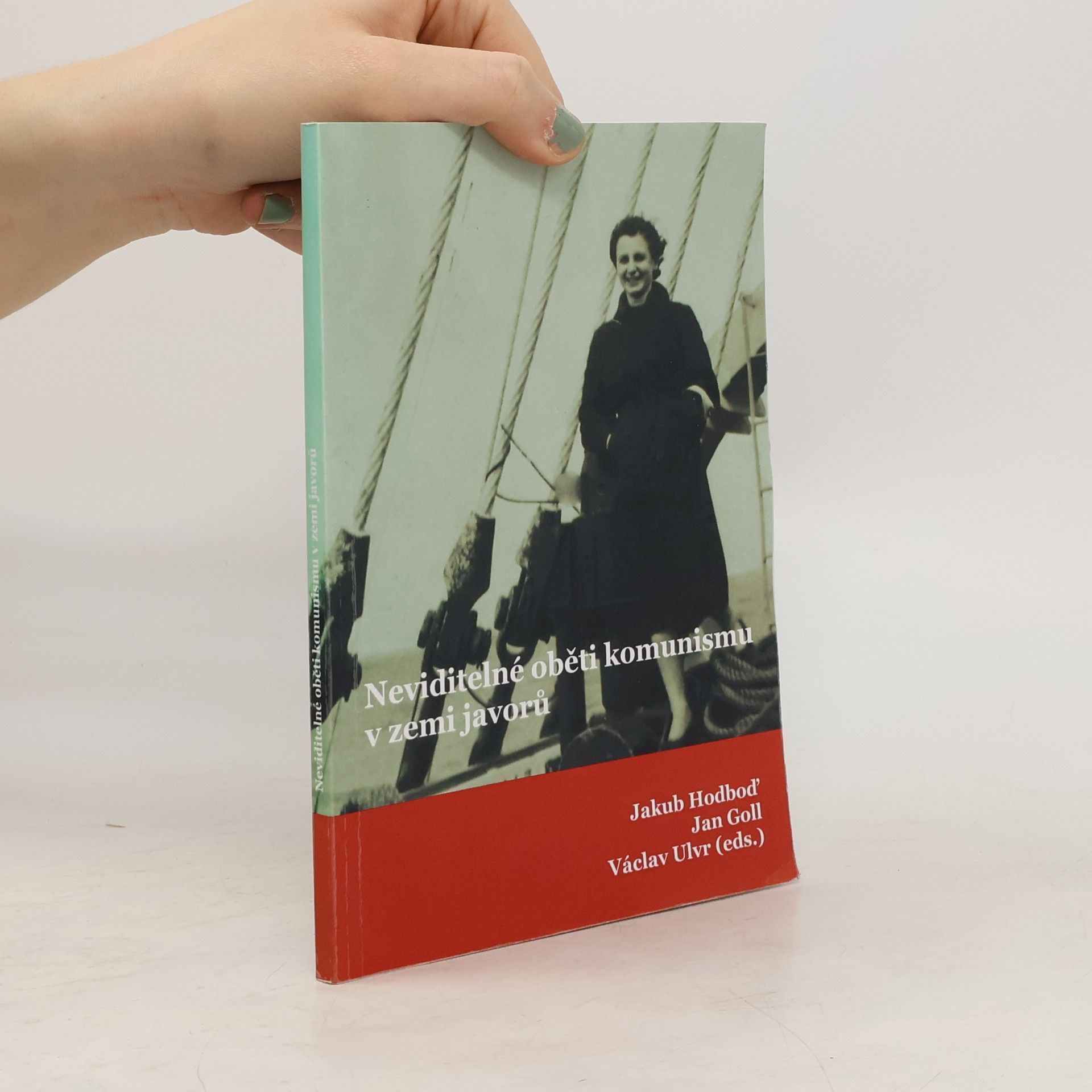 Jakub Hodboď Neviditelné oběti komunismu v zemi javorů