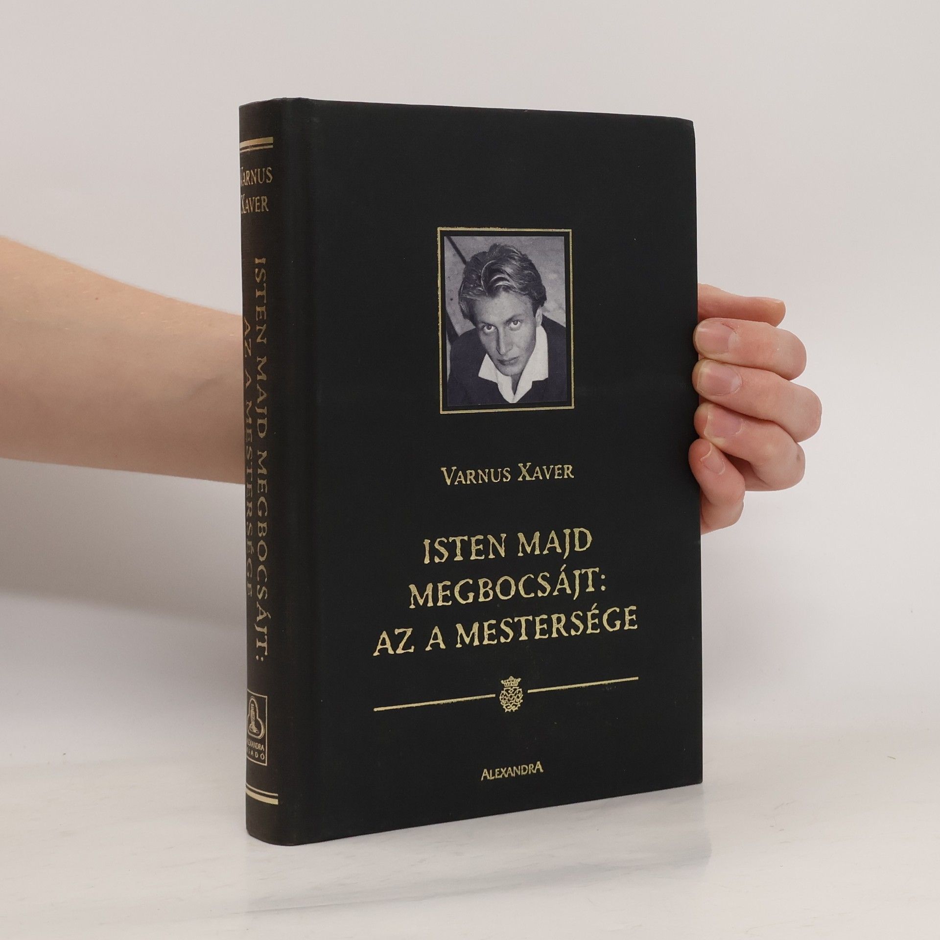 Xaver Varnus Isten majd megbocsájt: AZ a Mestersége