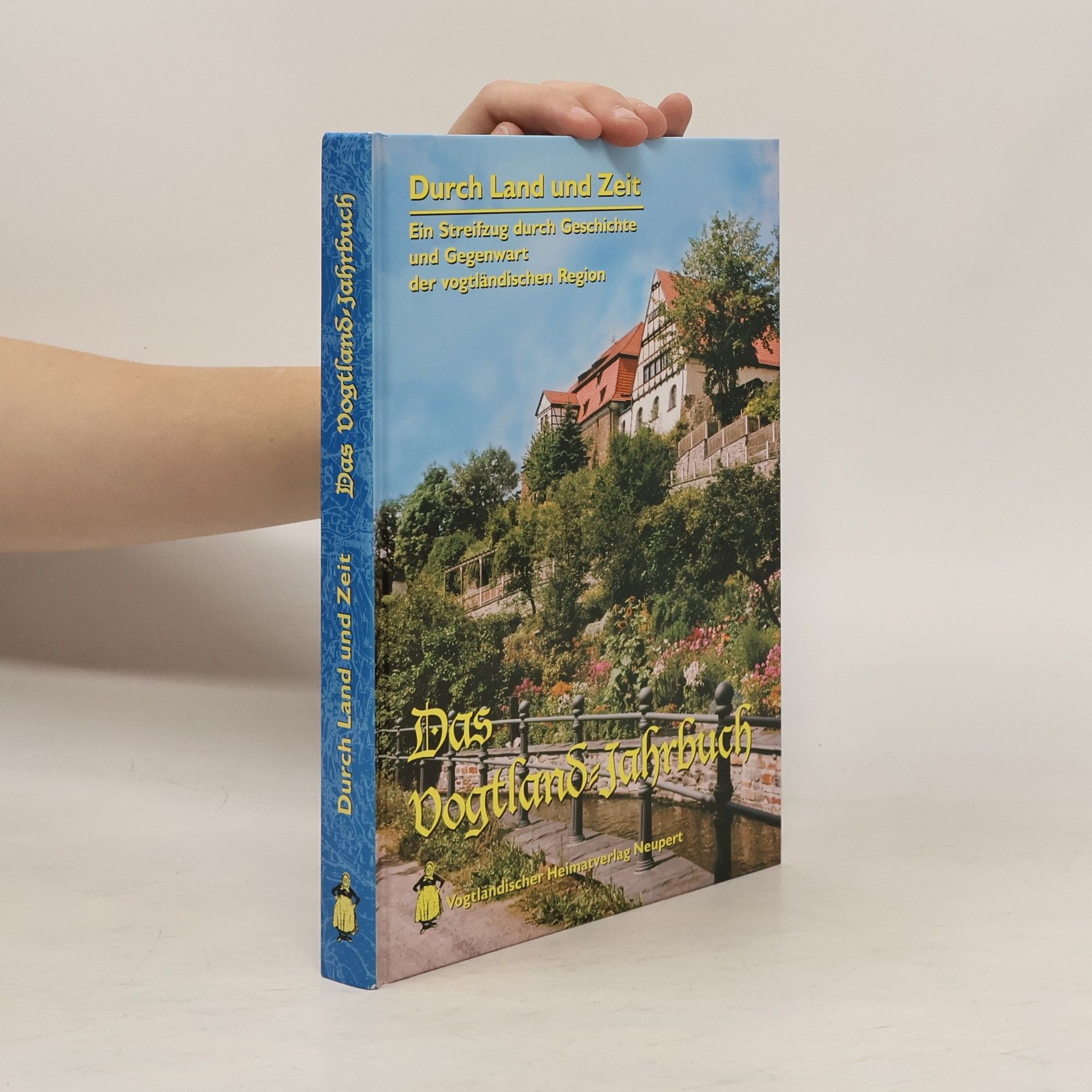 Collectif d'auteurs Durch Land und Zeit. Das Vogtland Jahrbuch