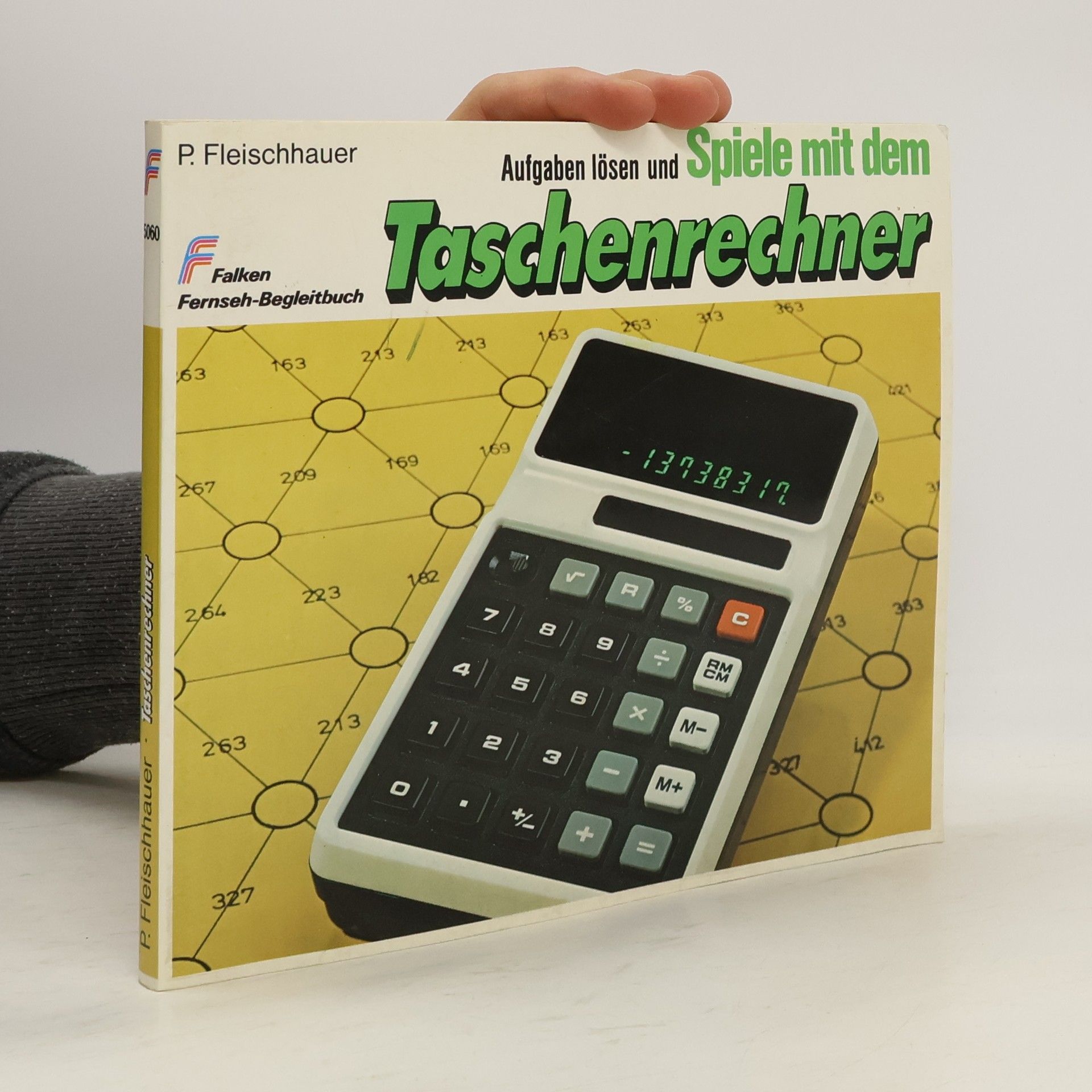 Peter Fleischhauer Aufgaben lösen und Spiele mit dem Taschenrechner