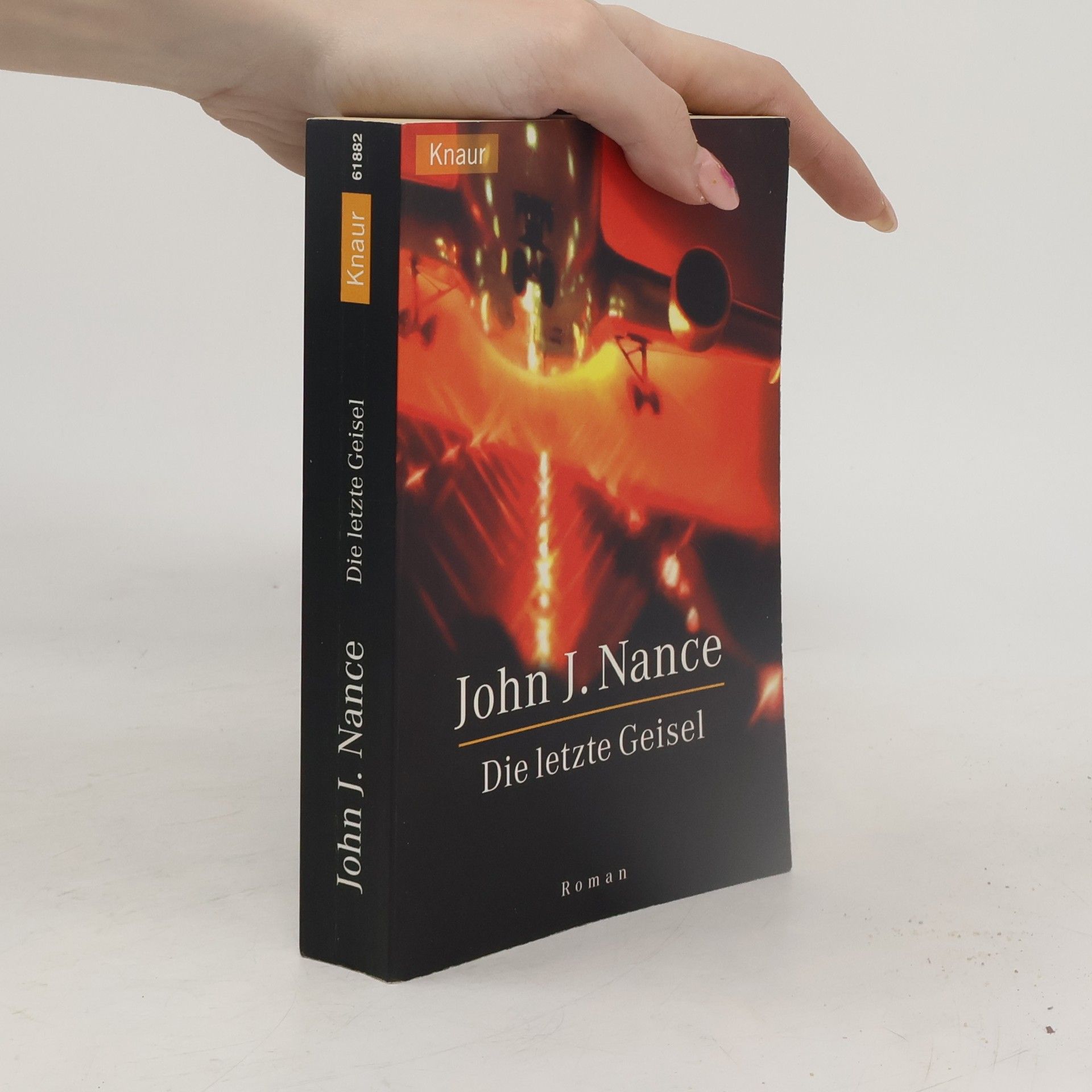 John J. Nance Die letzte Geisel. Roman. Aus d. Amerikan. v. Karin Dufner