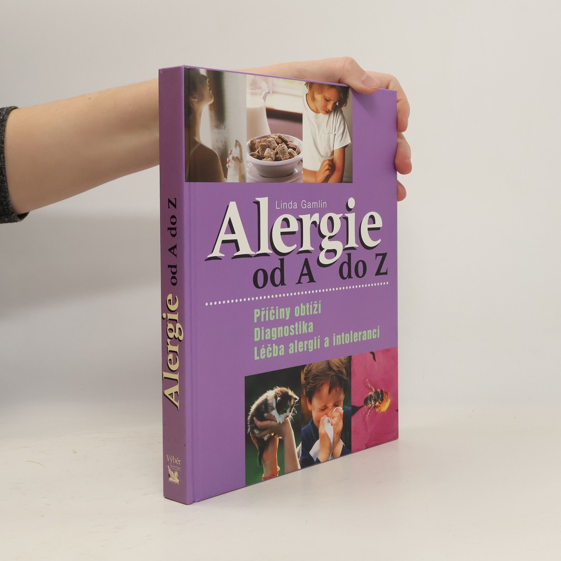 Linda Gamlin Alergie od A do Z. Příčiny obtíží, diagnostika, léčba alergií a intolerancí