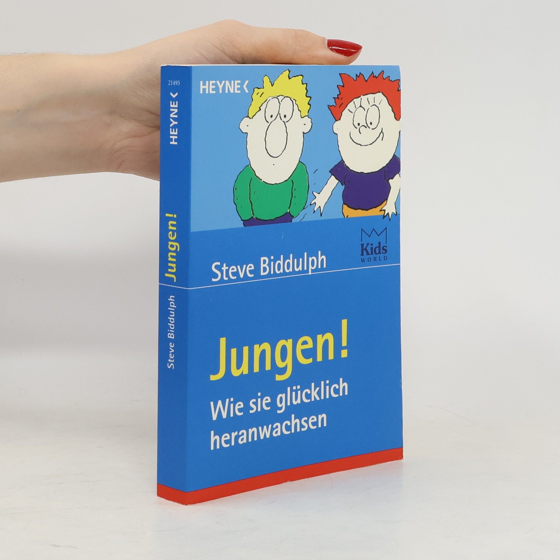 Steve Biddulph Jungen. Wie sie glücklich heranwachsen