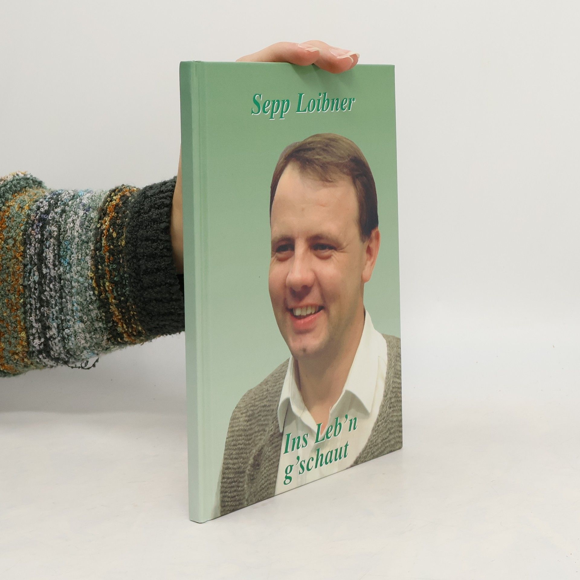 Sepp Loibner Ins Leb'n g'schaut