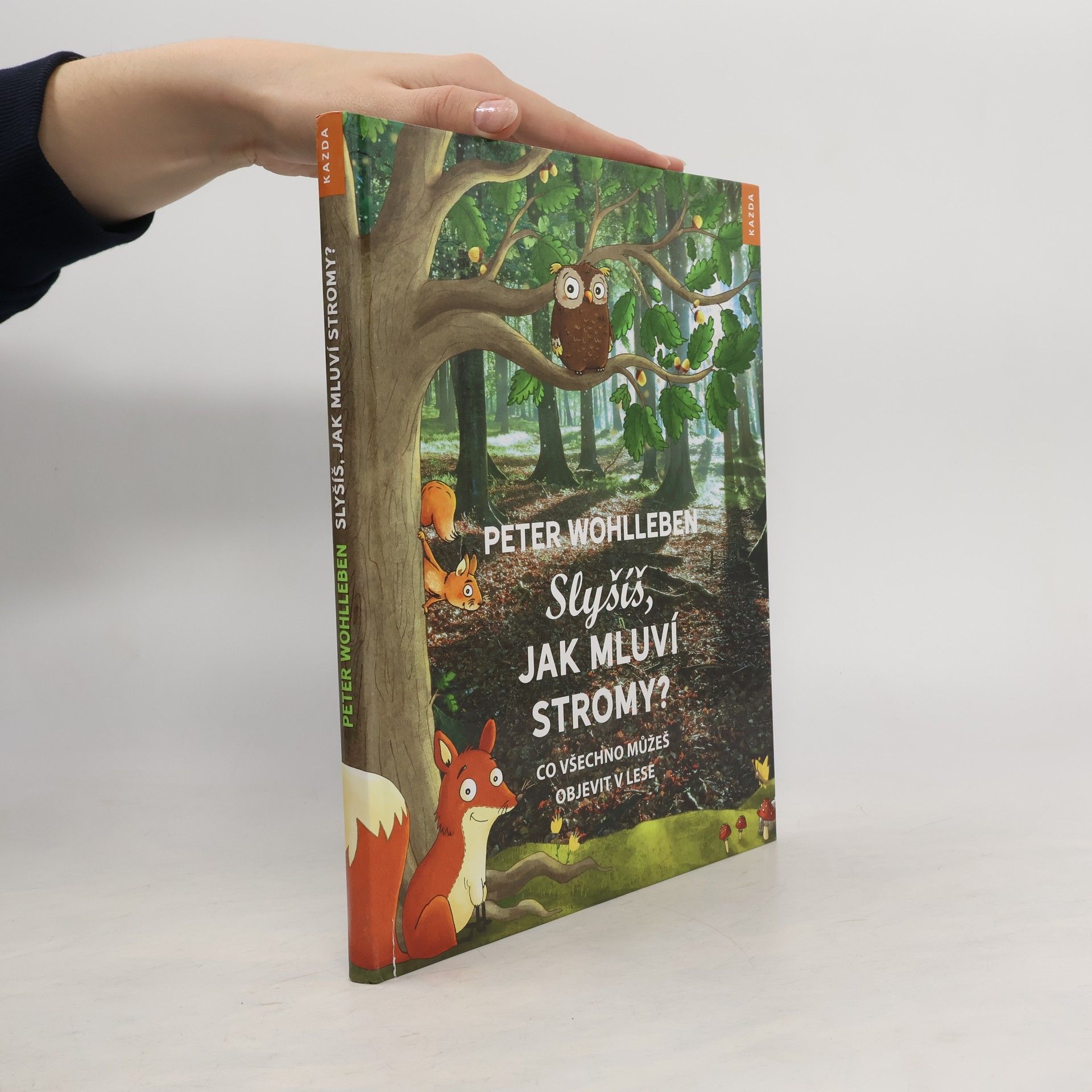 Peter Wohlleben Slyšíš, jak mluví stromy?