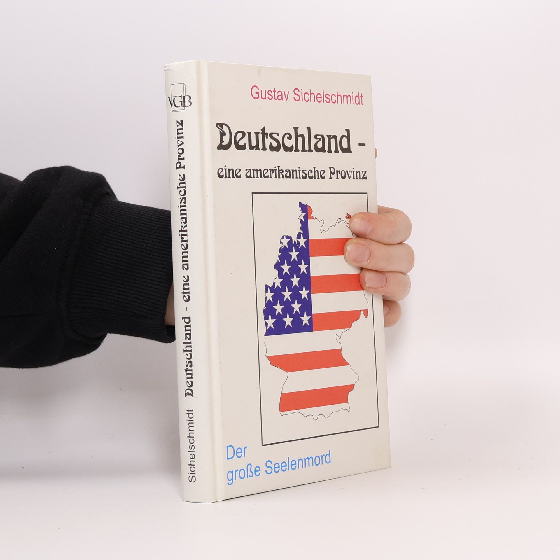 Gustav Sichelschmidt Deutschland - eine amerikanische Provinz