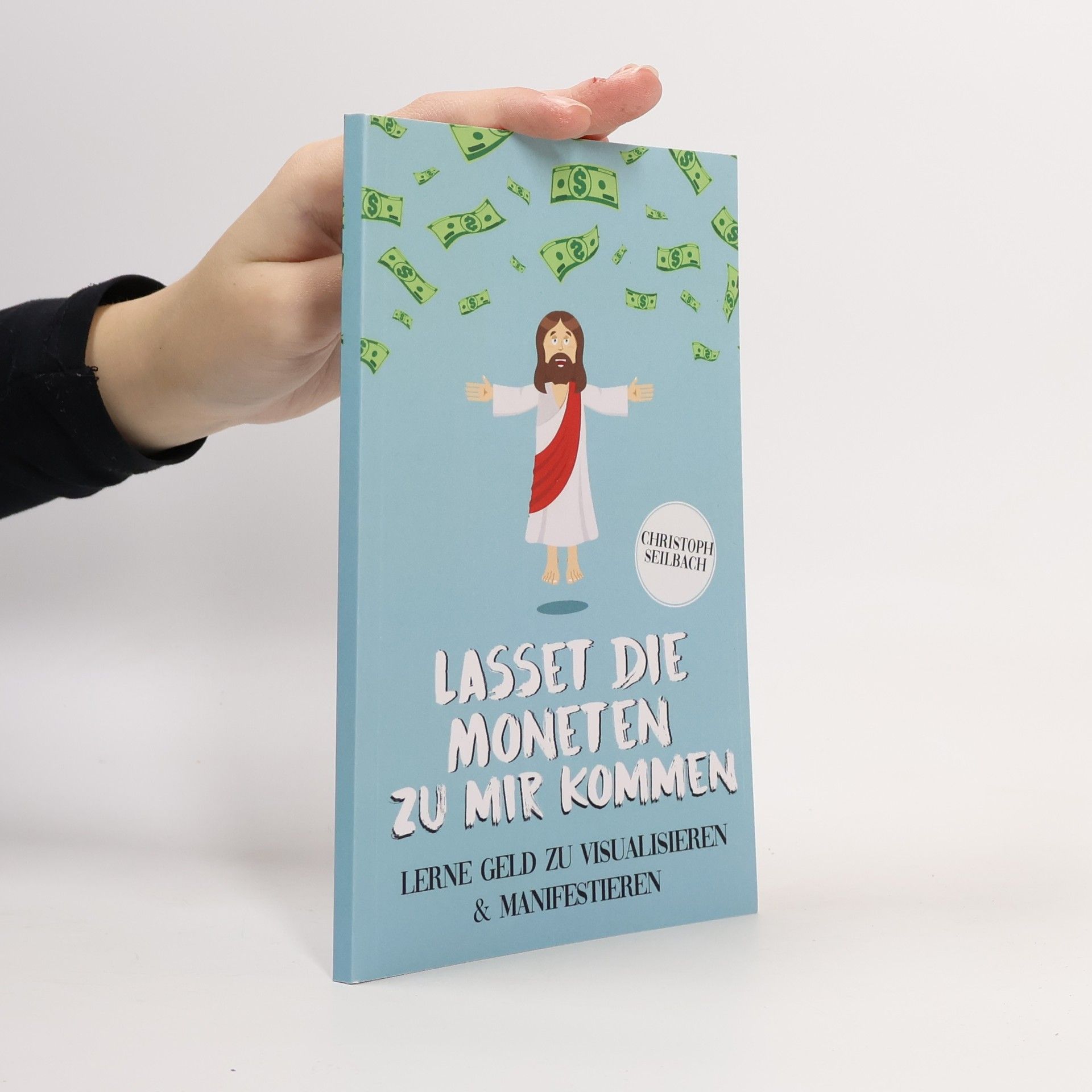 Christoph Seilbach Lasset die Moneten zu mir kommen