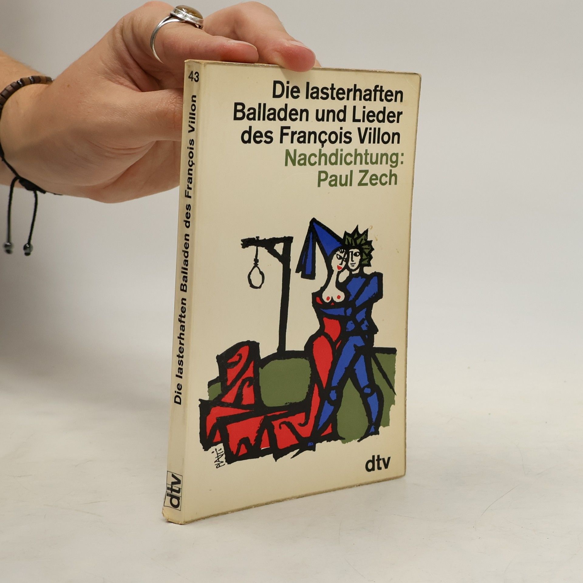Paul Zech Die lasterhaften Balladen und Lieder des François Villon