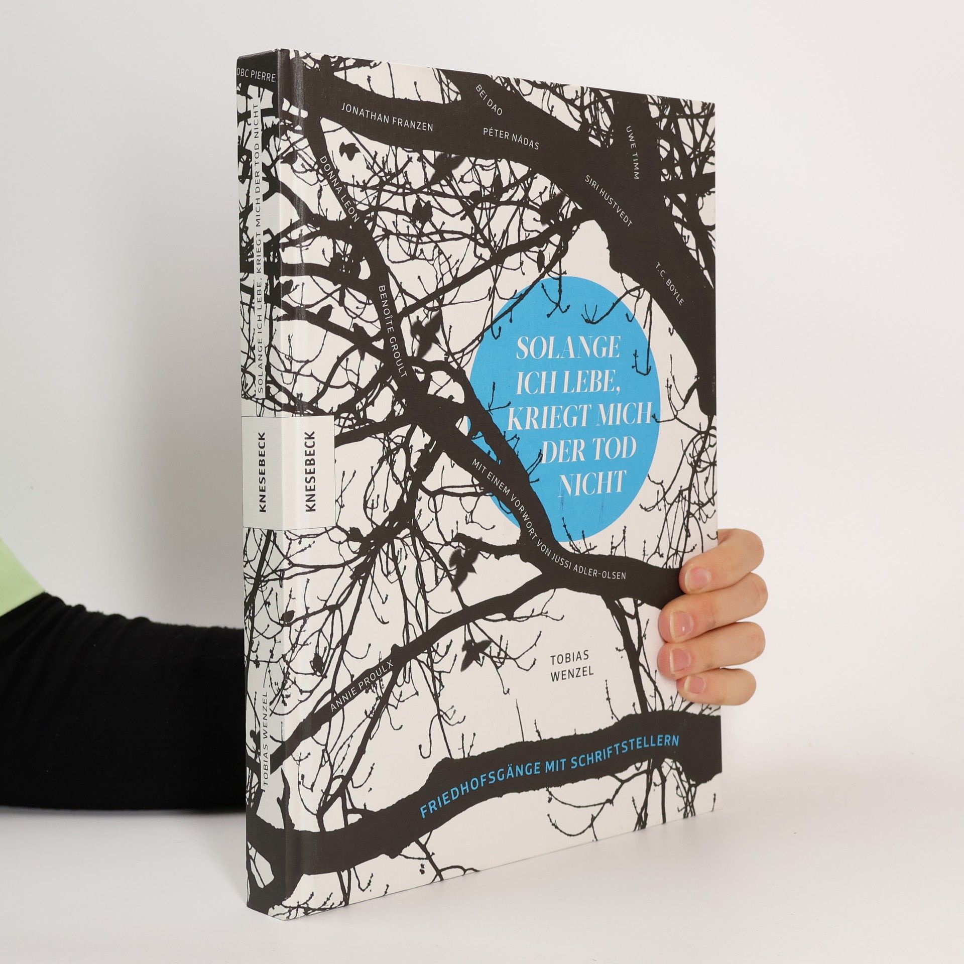 Tobias Wenzel Solange ich lebe, kriegt mich der Tod nicht
