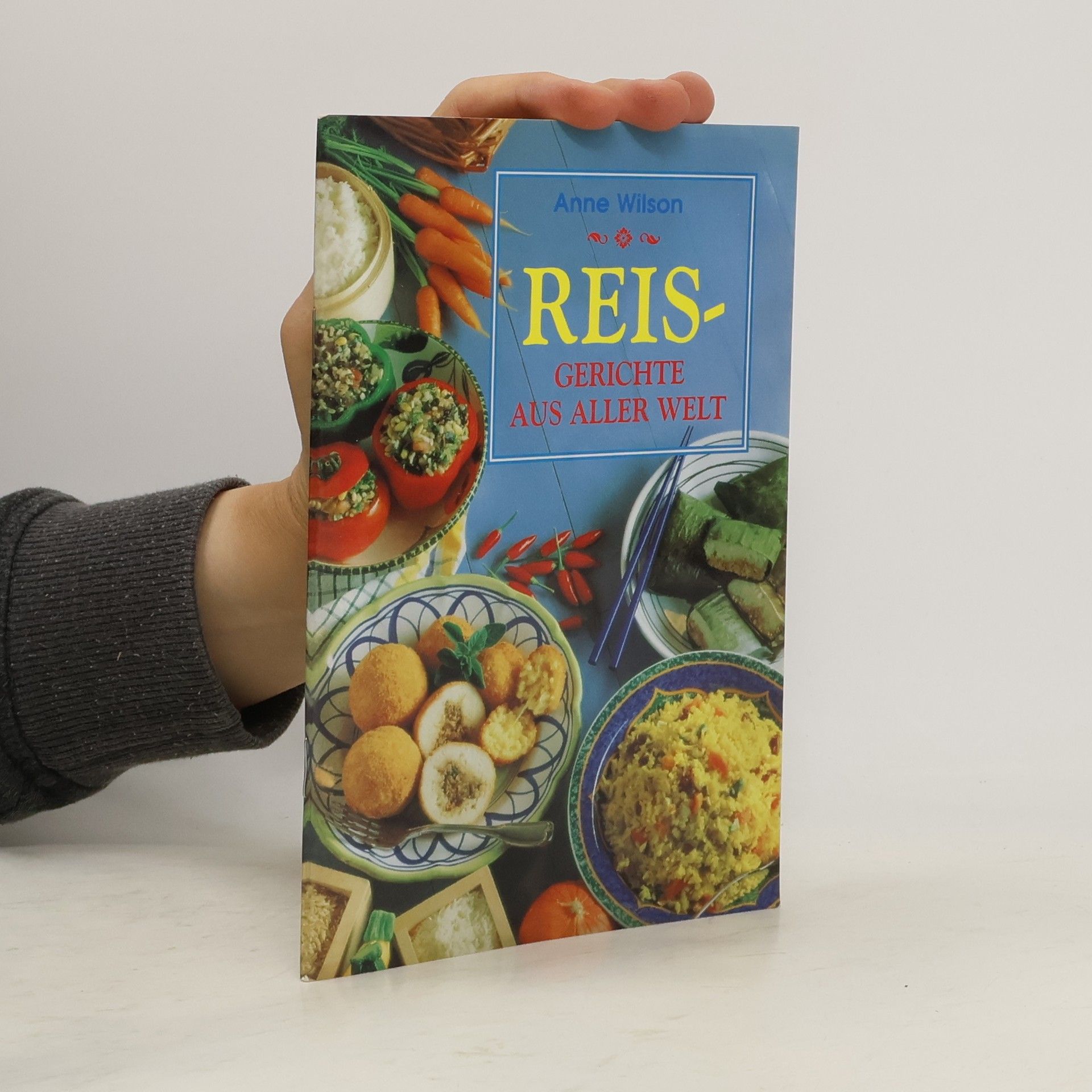 Anne Wilson Reis - Gerichte aus aller welt