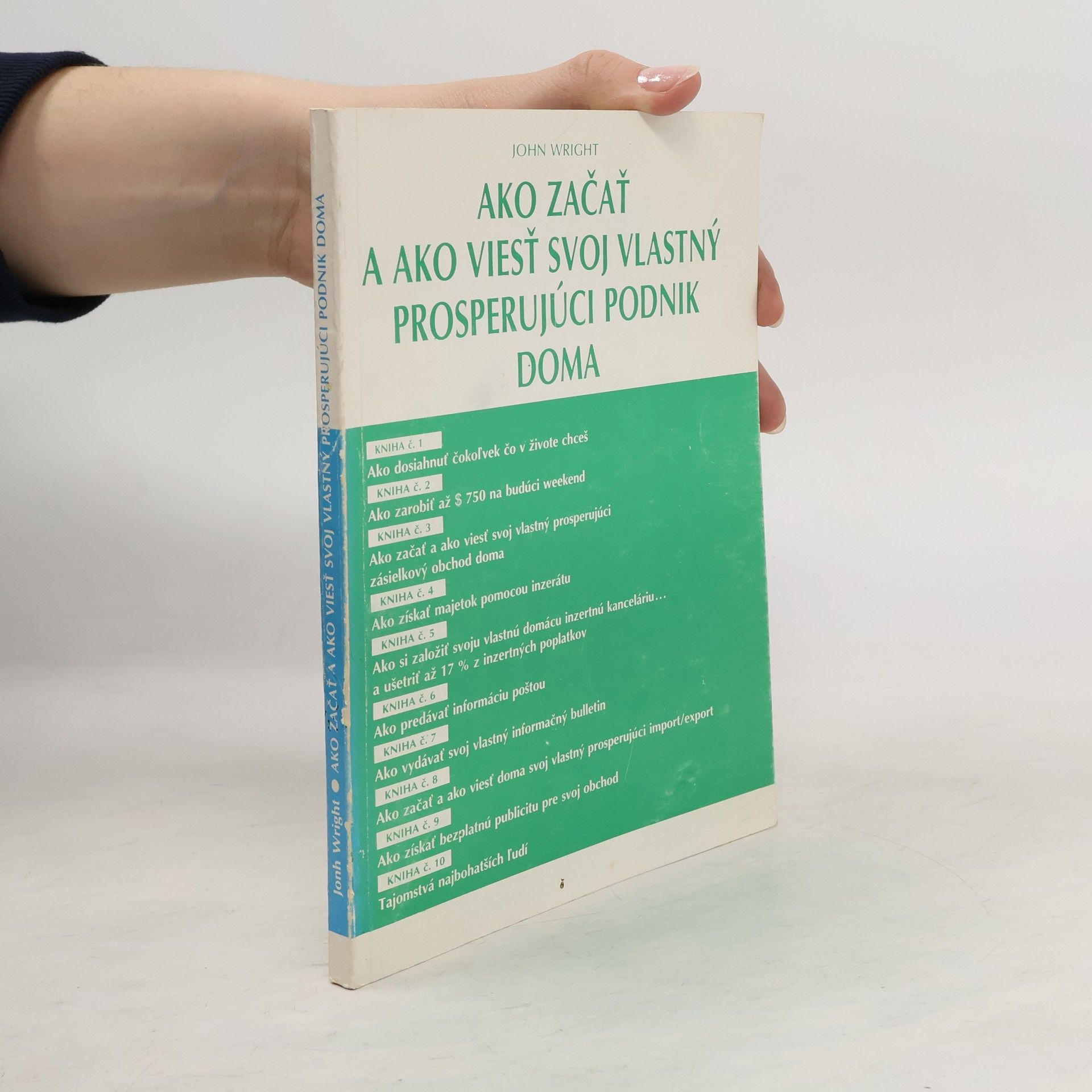 John Wright Ako začať a ako viesť svoj vlastný prosperujúcí podnik doma