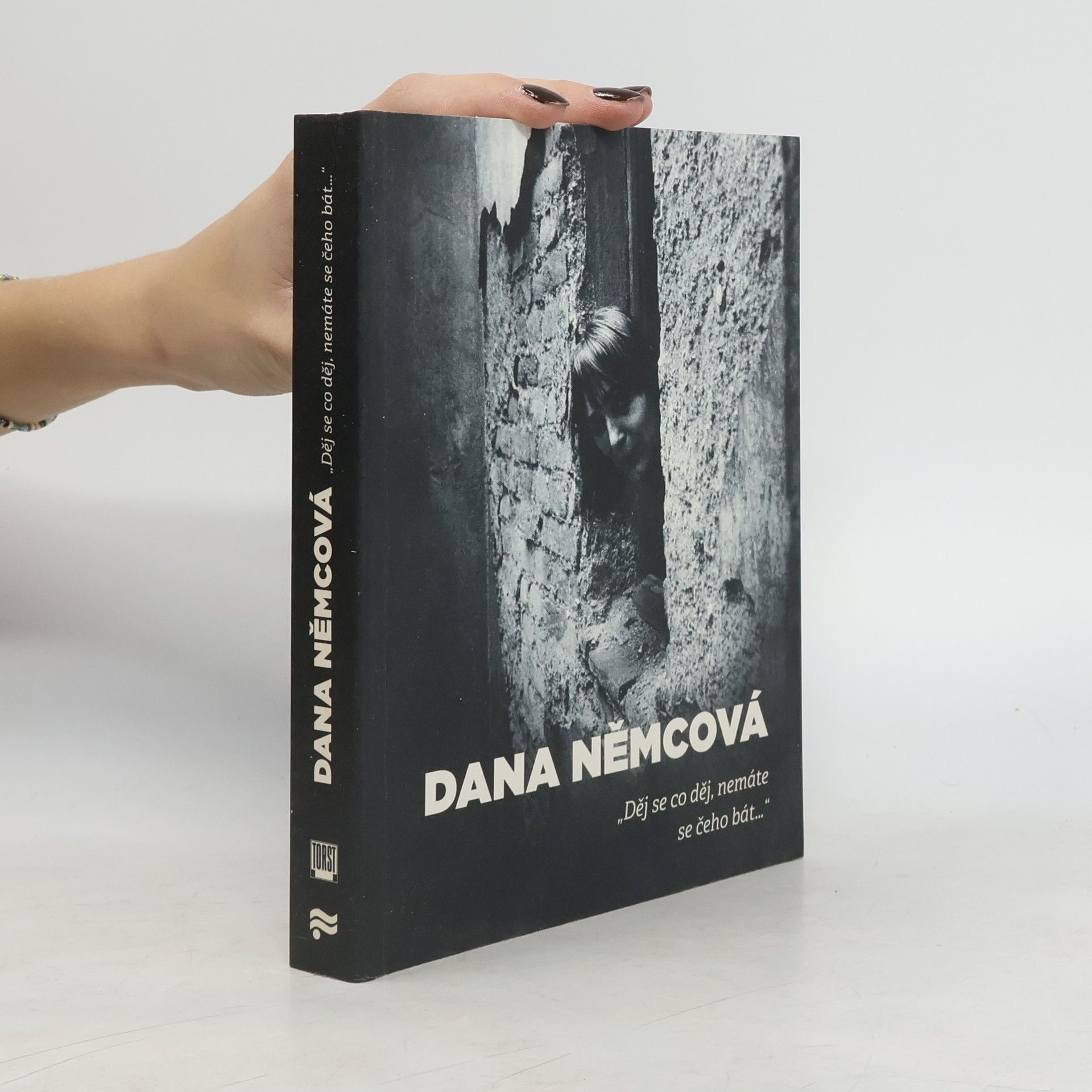 Dana Němcová "Děj se co děj, nemáte se čeho bát..."