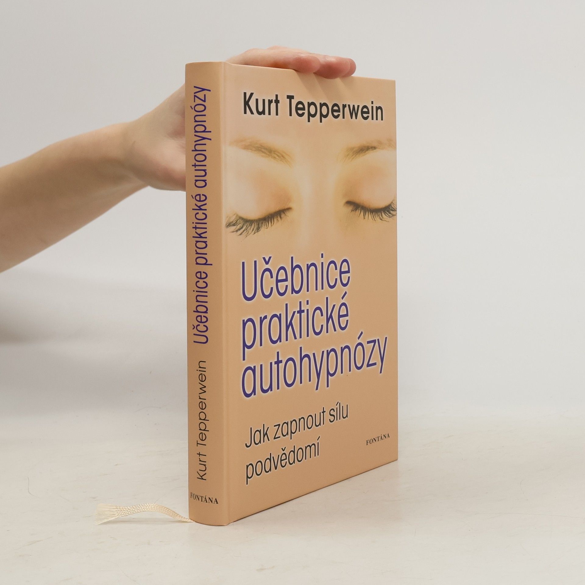 Kurt Tepperwein Učebnice praktické autohypnózy : jak zapnout sílu podvědomí