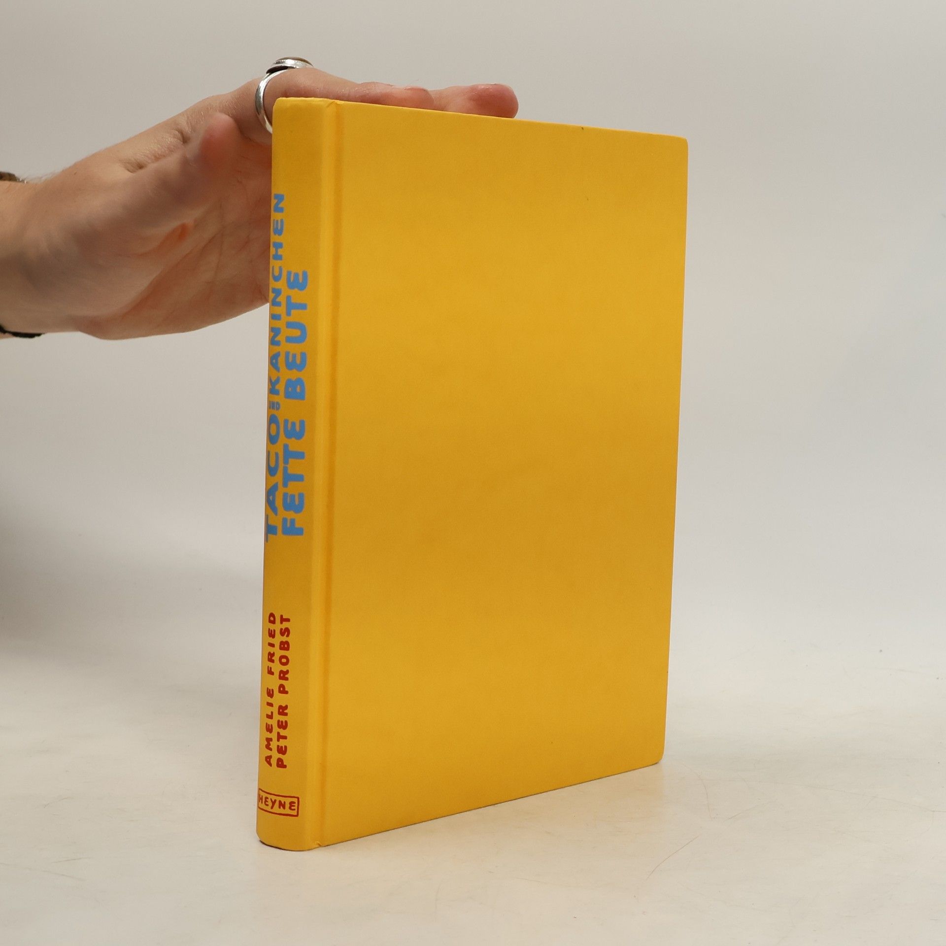 Amelie Fried Taco und Kaninchen - Fette Beute