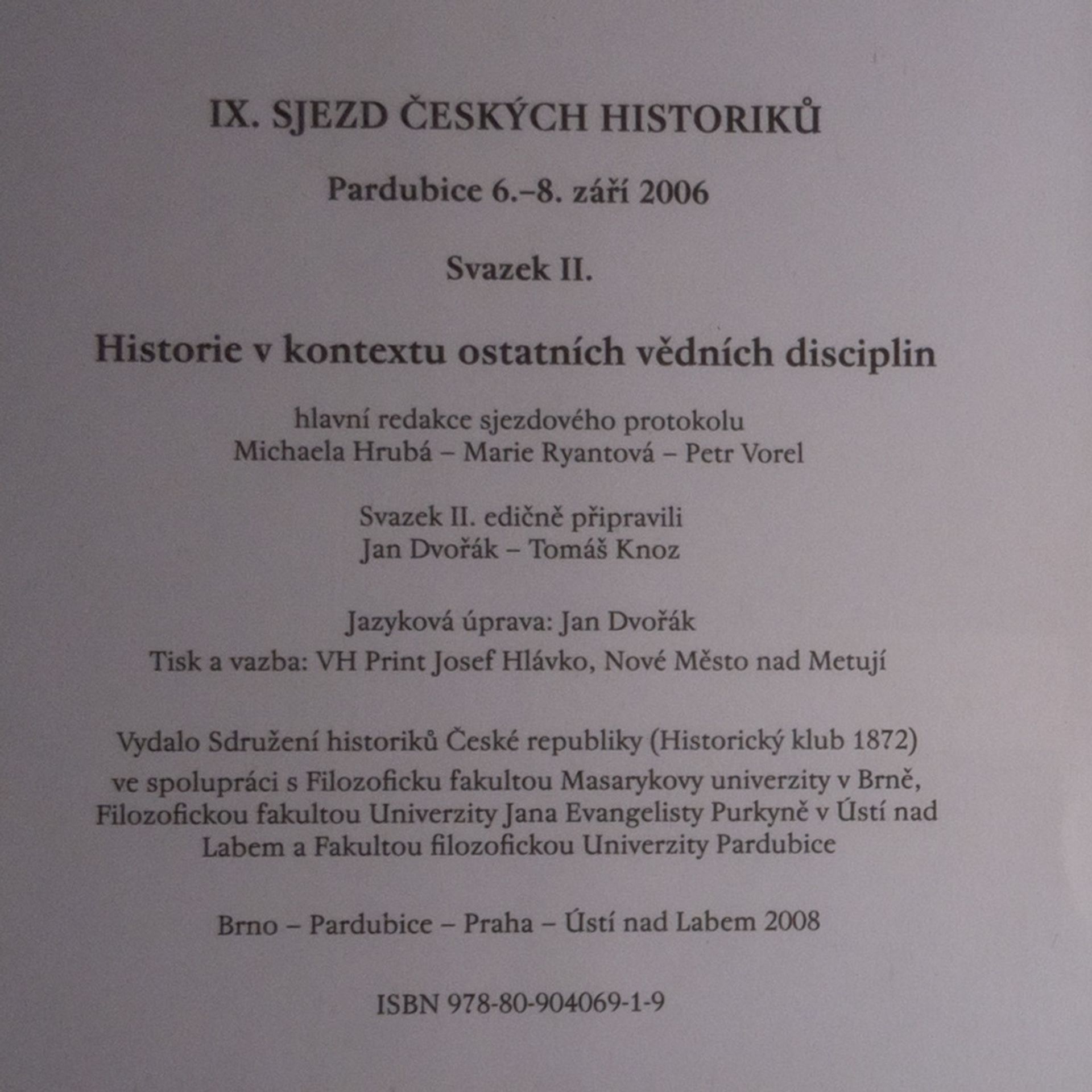 Česko Sjezd českých historiků Pardubice IX. sjezd českých historiků - Pardubice, 6.-8. září 2006 (svazek II.)