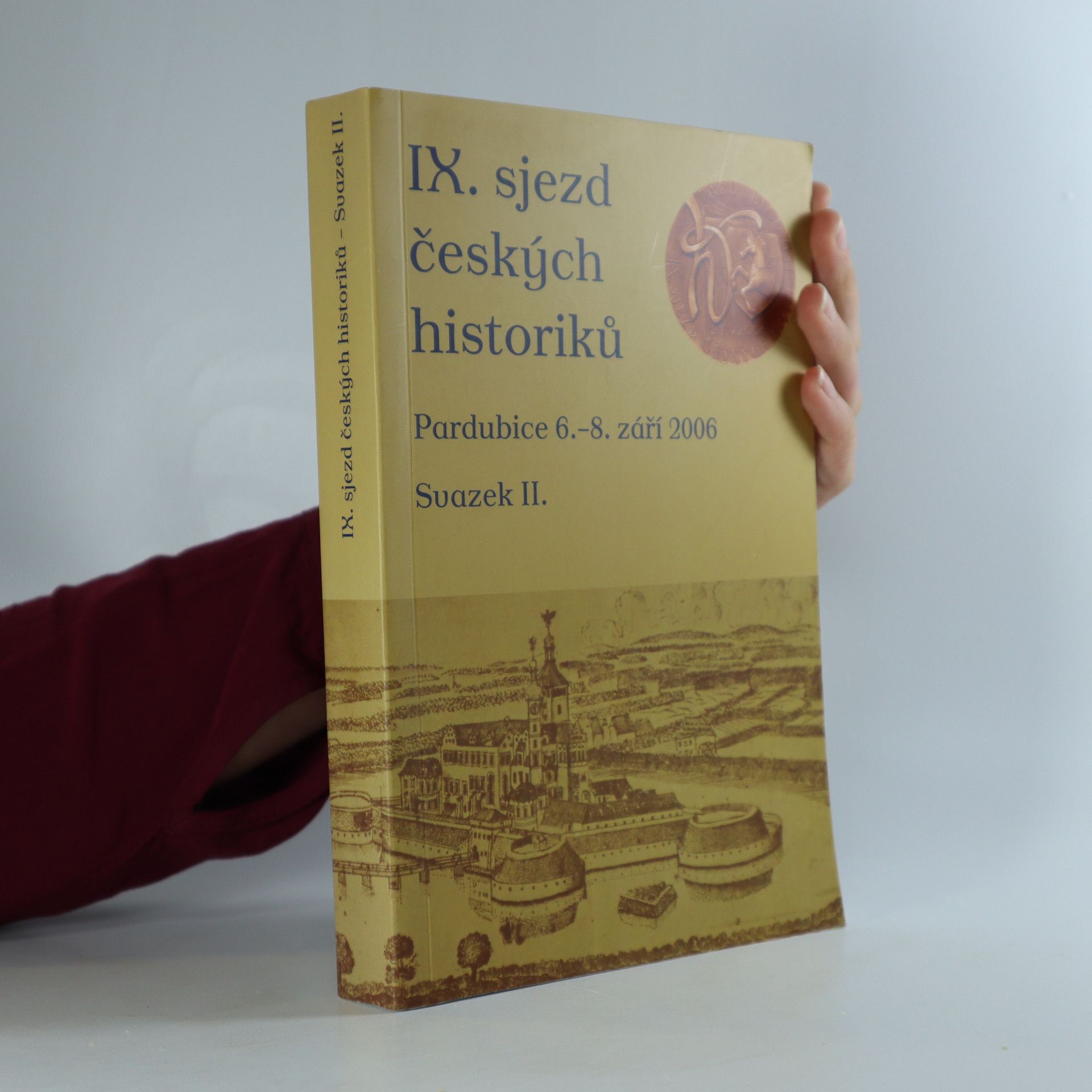 Česko Sjezd českých historiků Pardubice IX. sjezd českých historiků - Pardubice, 6.-8. září 2006 (svazek II.)