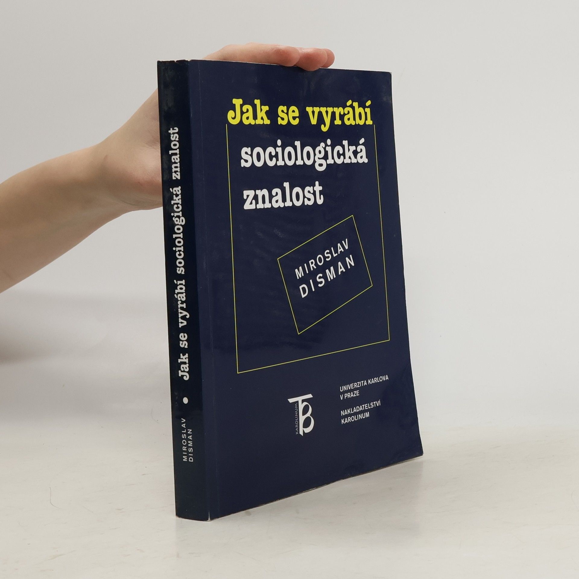 Miroslav Disman Jak se vyrábí sociologická znalost : příručka pro uživatele