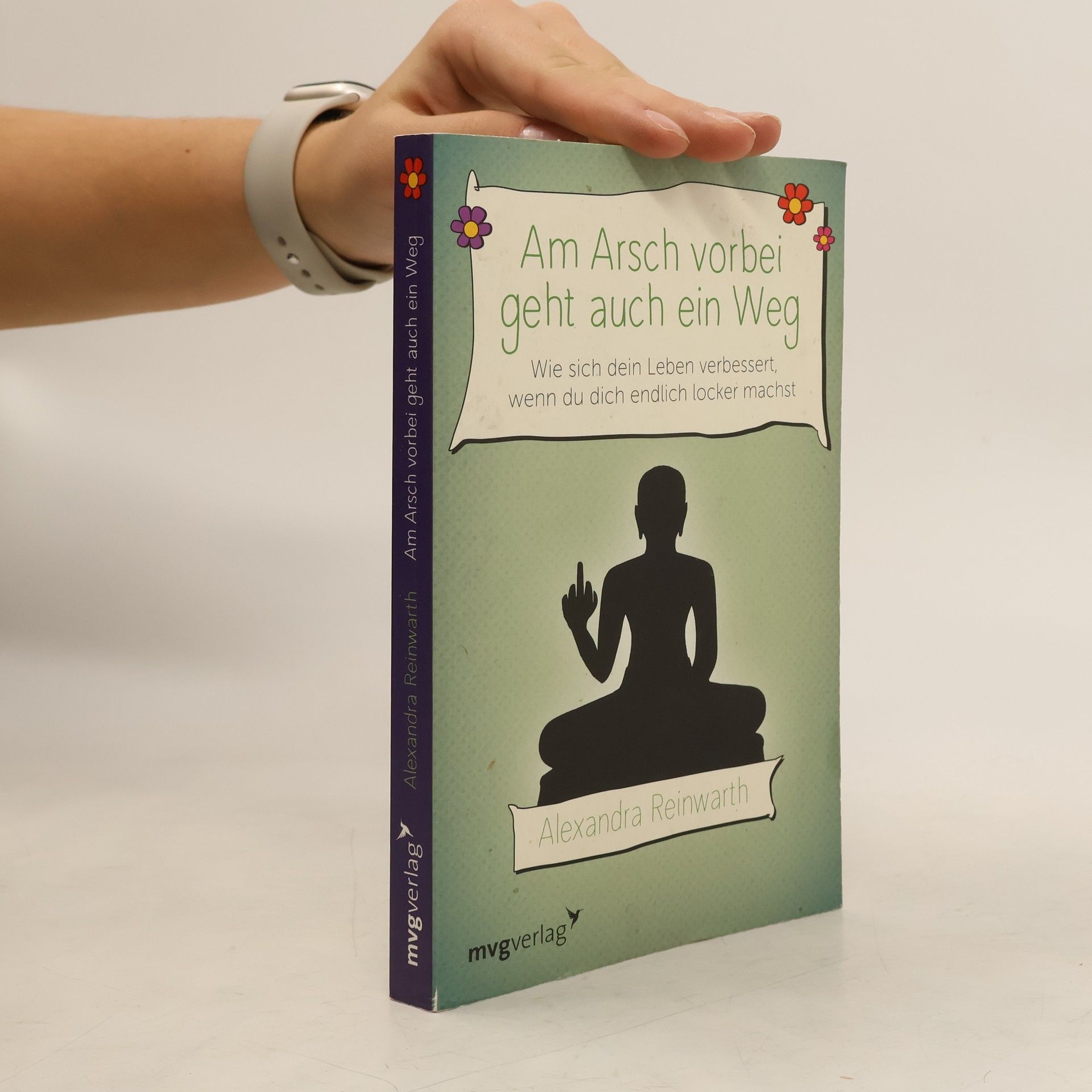 Alexandra Reinwarth Am Arsch vorbei geht auch ein Weg