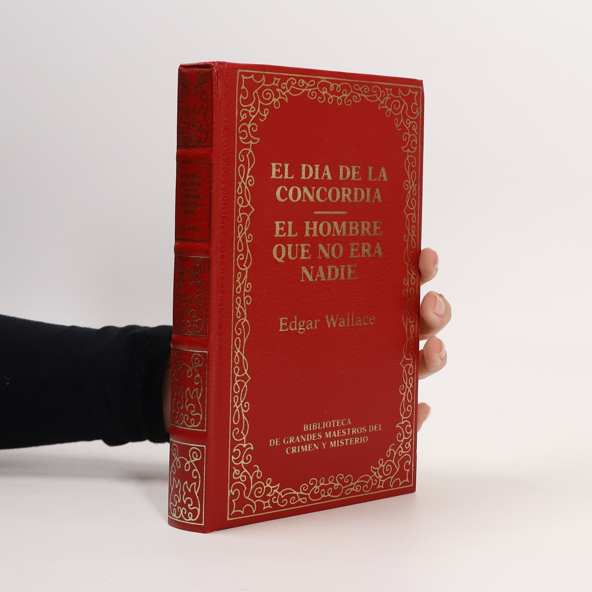 Edgar Wallace Biblioteca de grandes maestros del crimen y misterio: El día de la concordia; El hombre que no era nadie