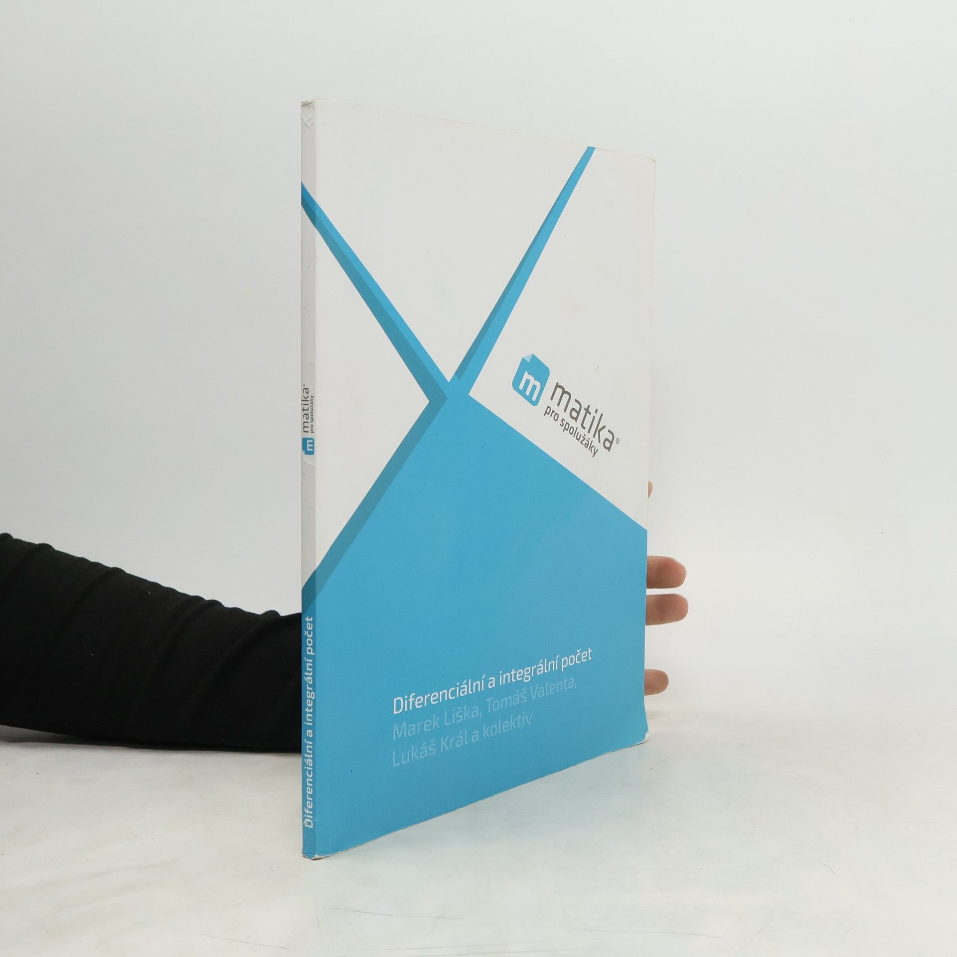 Kolektiv autorů Matika pro spolužáky. Diferenciální a integrální počet : učebnice