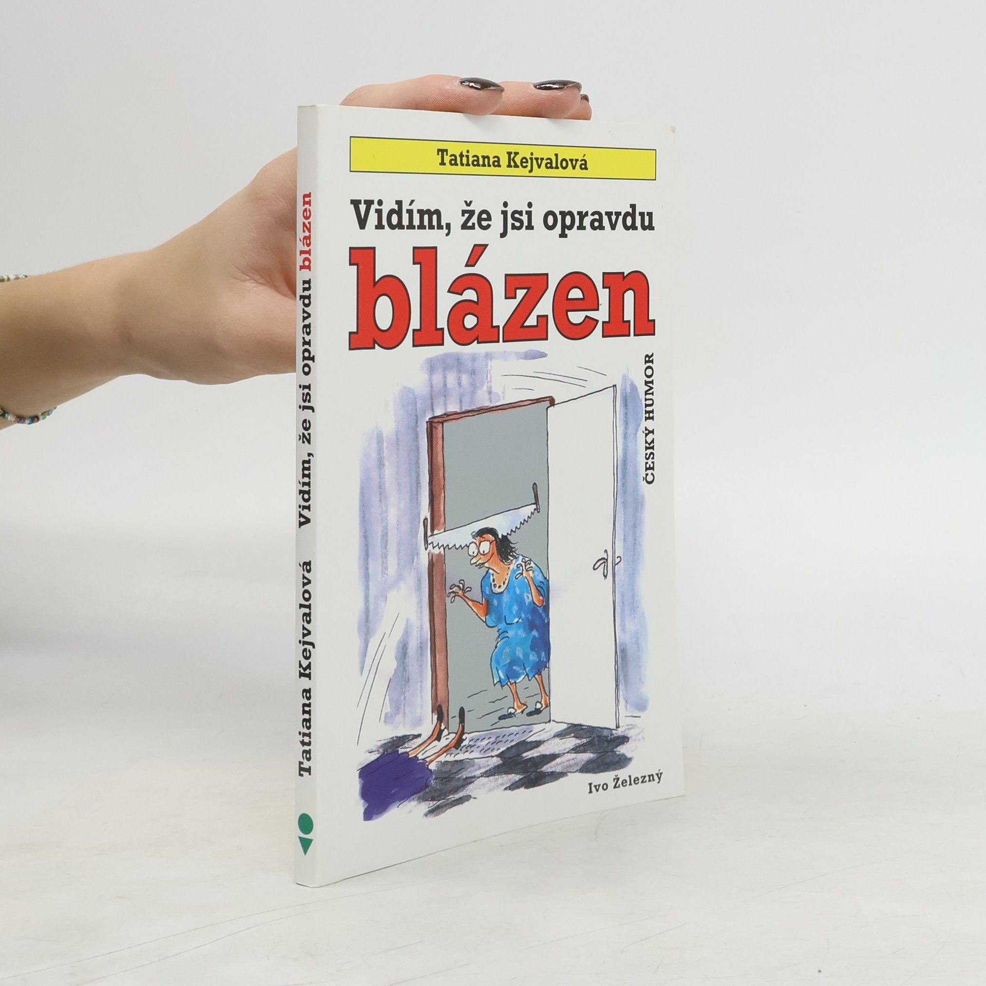 Tatiana Kejvalová Vidím, že jsi opravdu blázen