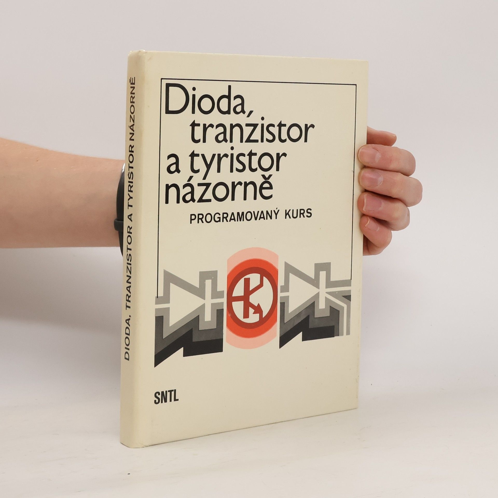 AA.VV. Dioda, tranzistor a tyristor názorně