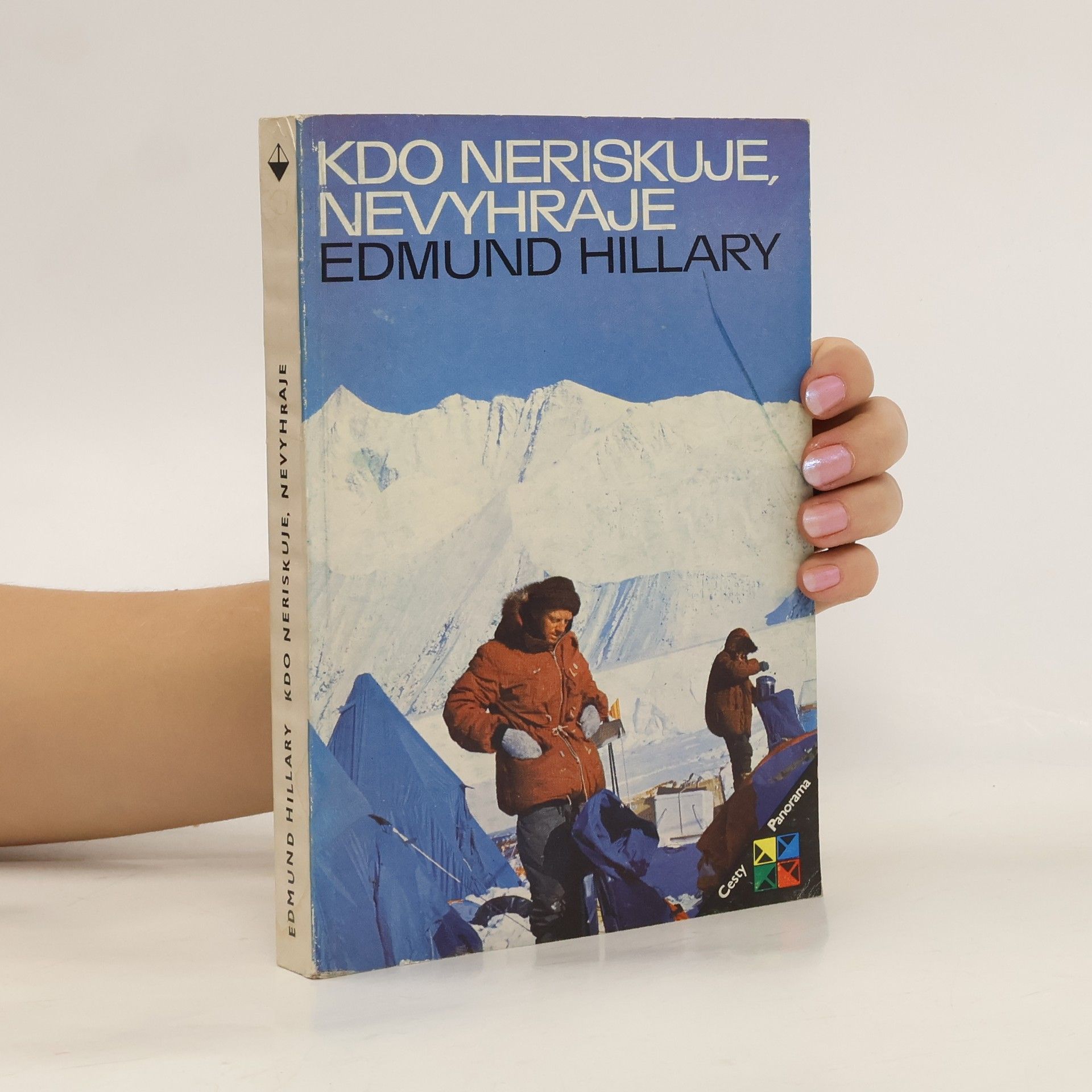Edmund Hillary Kdo neriskuje, nevyhraje