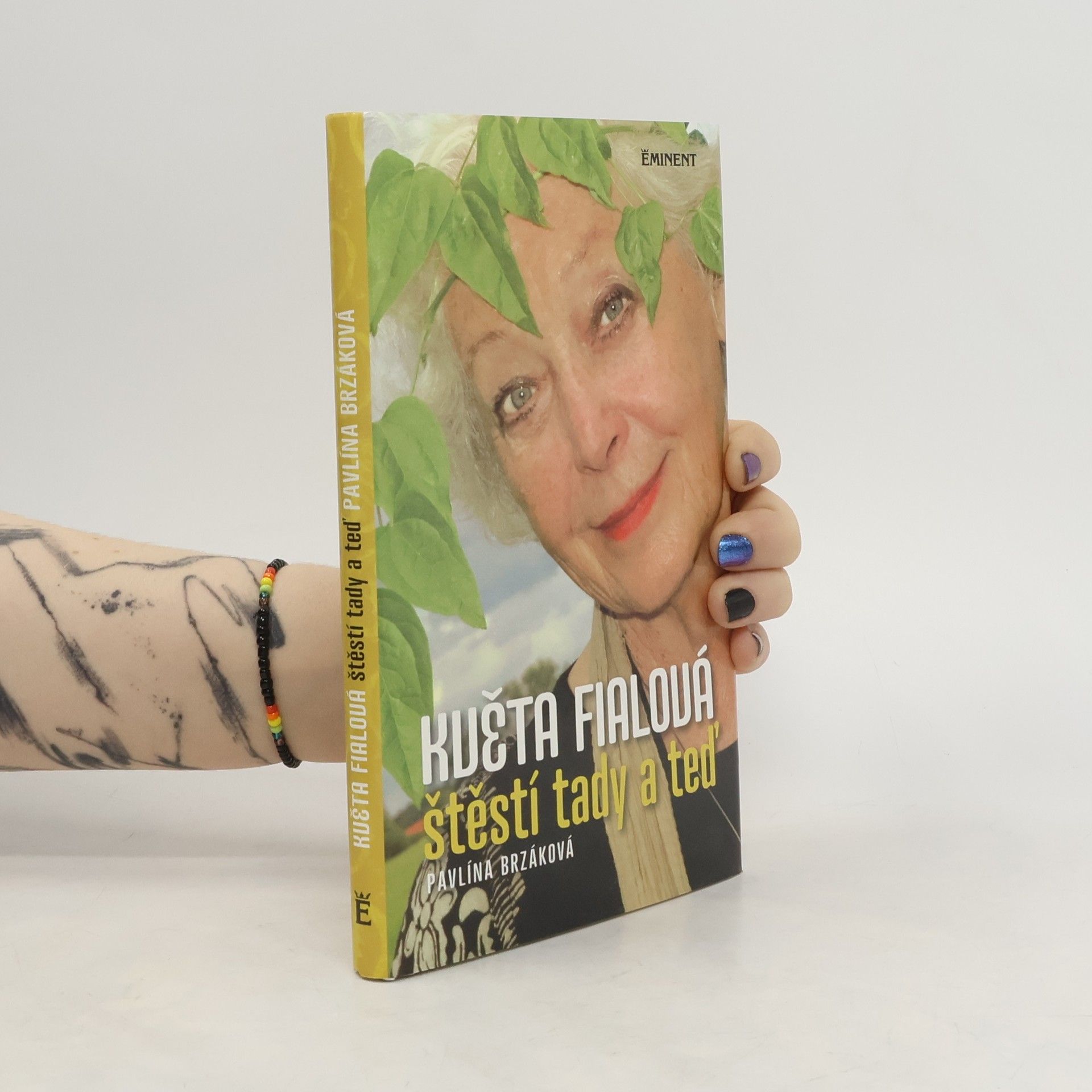 Květa Fialová Květa Fialová: štěstí tady a teď