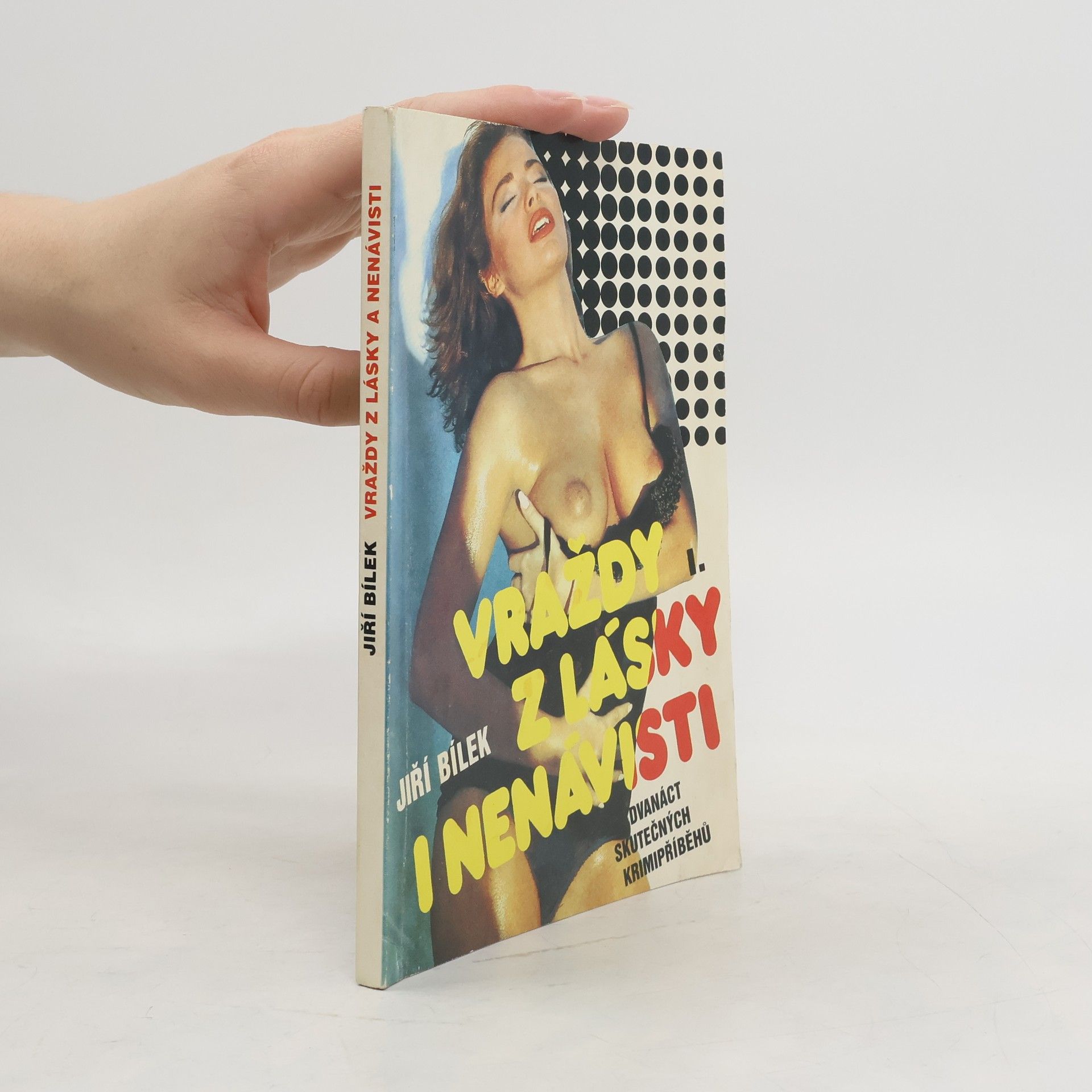 Jiří Bílek Vraždy z lásky i nenávisti