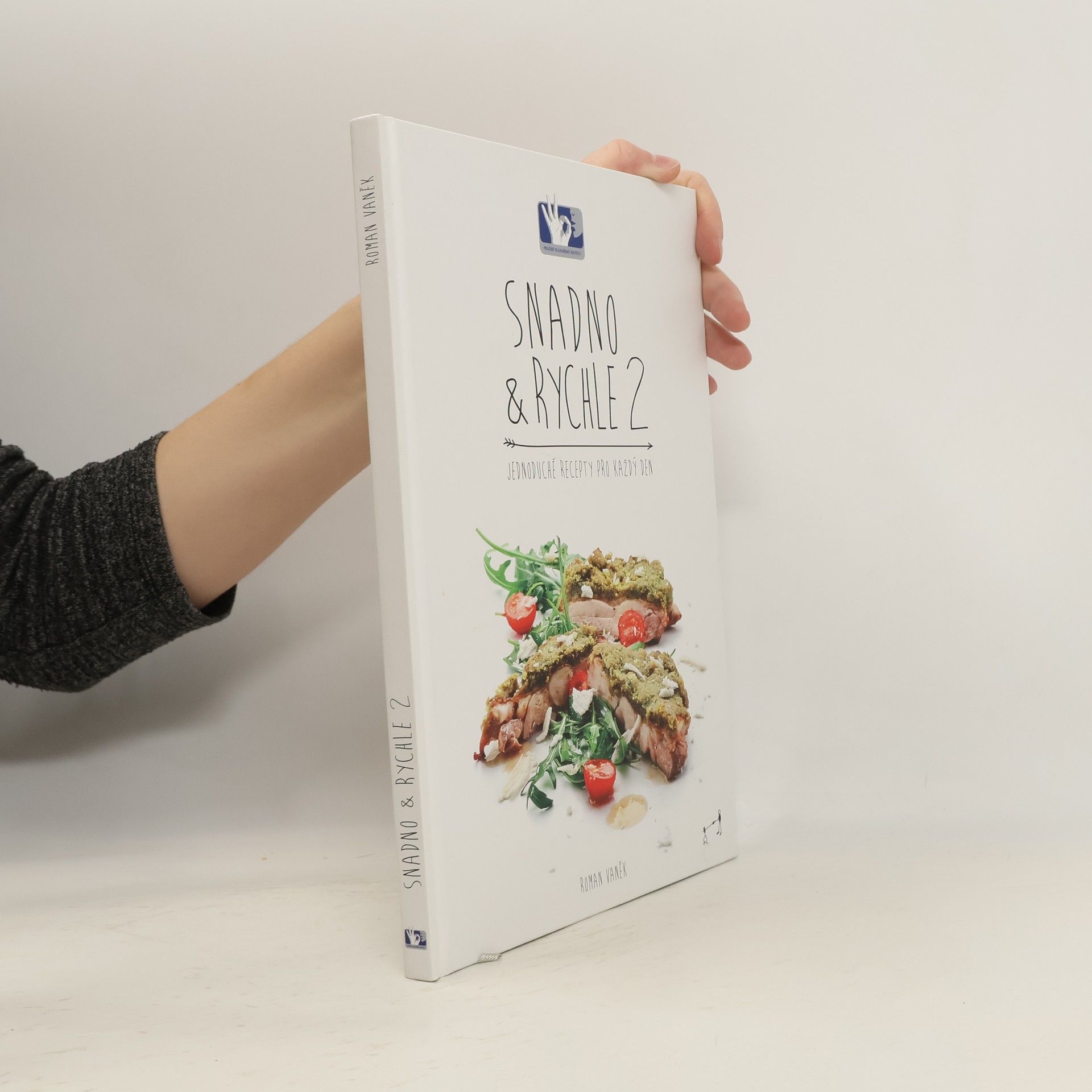 Pavel Bílek Snadno & rychle 2 : jednoduché recepty pro každý den