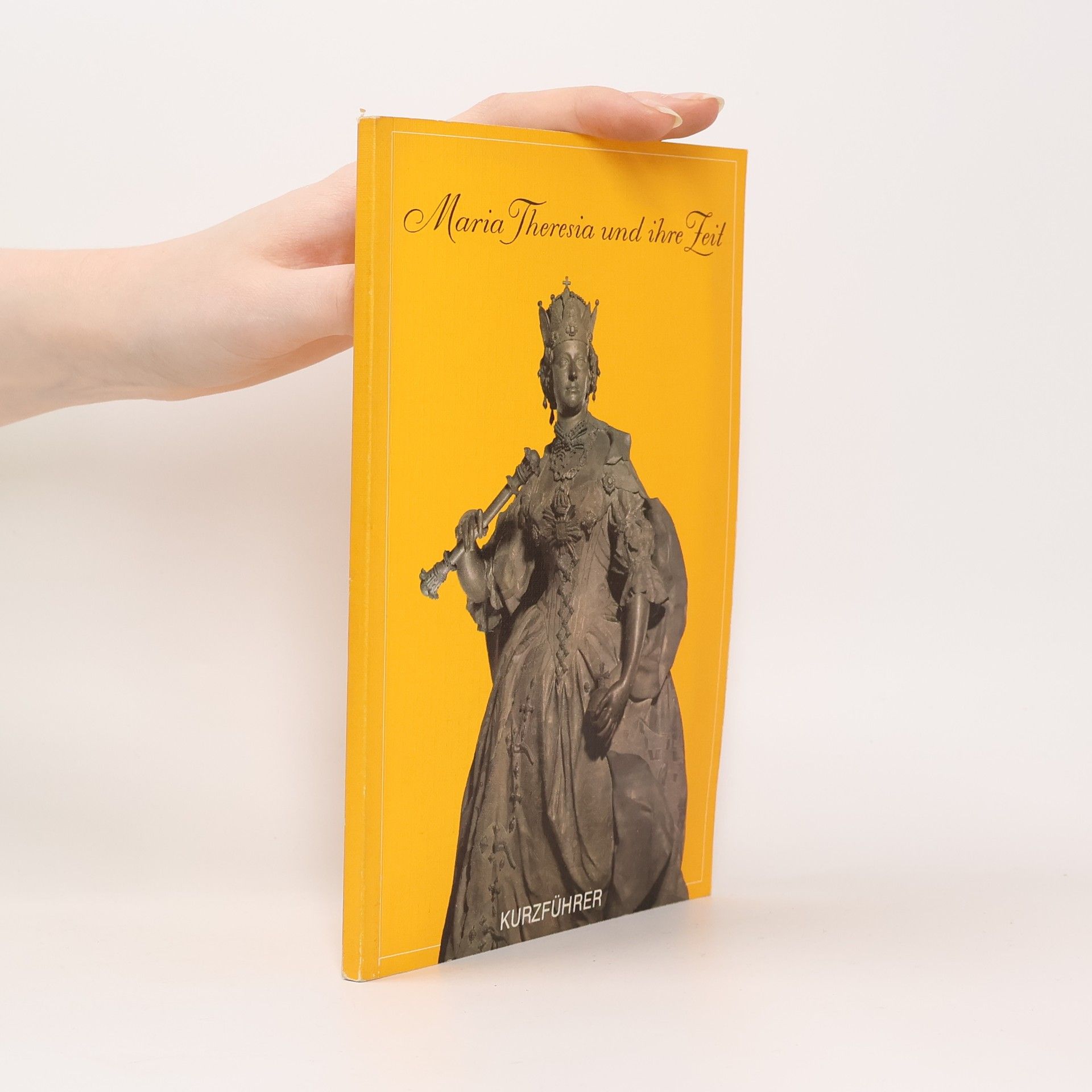 Maria Theresia und ihre Zeit