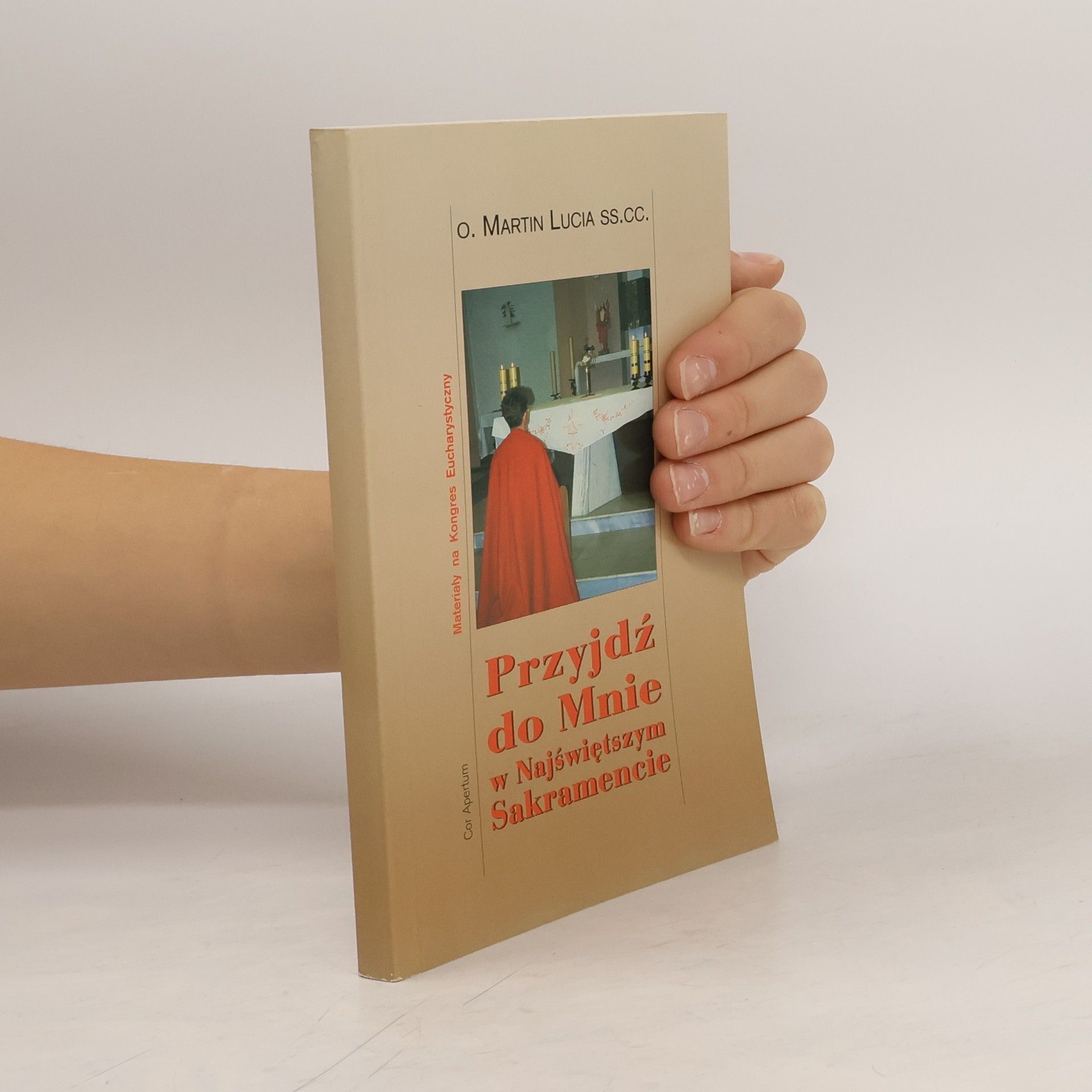 Martin Lucia Przyjdź do Mnie w Najświętszym Sakramencie