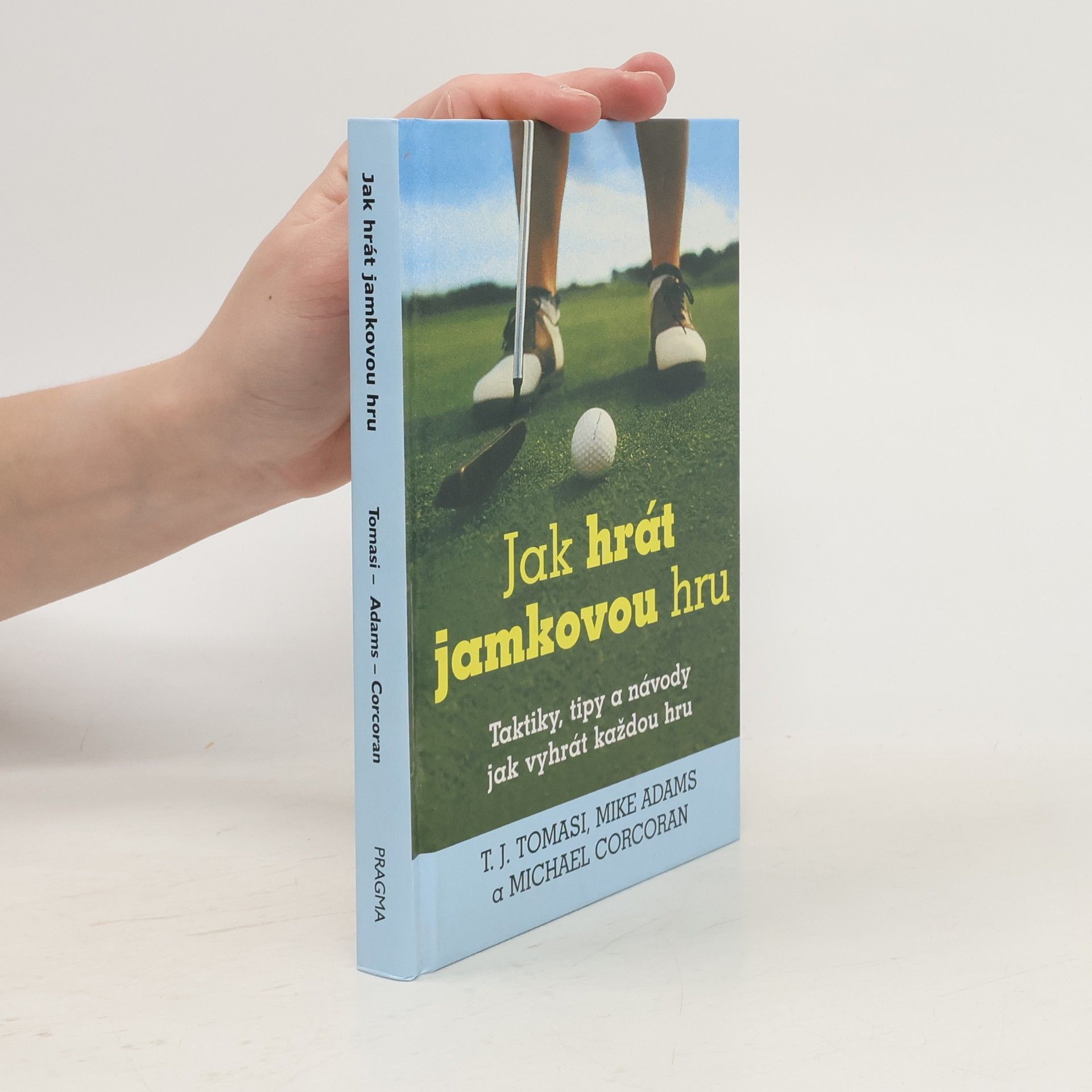 Collectif d'auteurs Jak hrát jamkovou hru: Taktiky, tipy a návody jak vyhrát každou hru