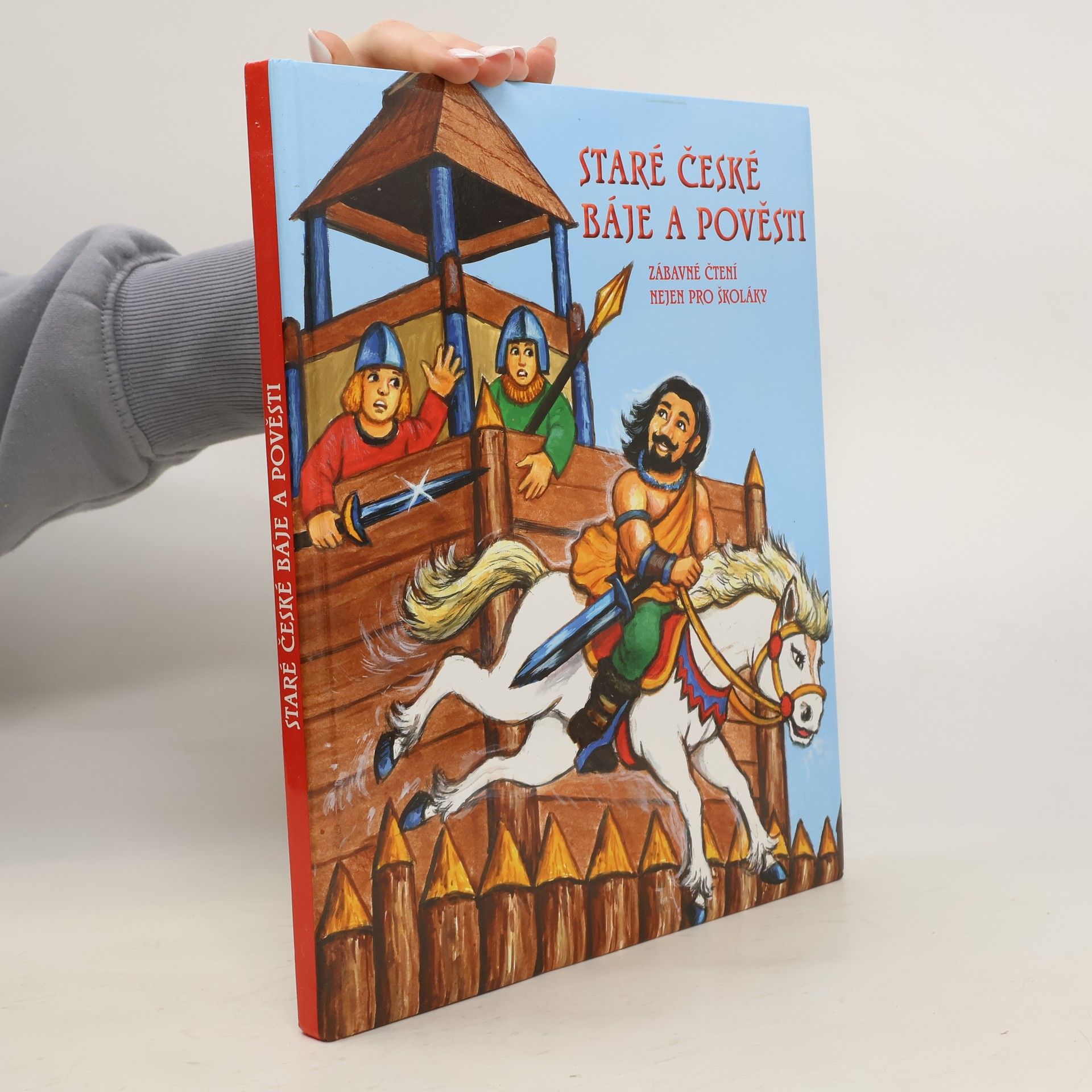 Staré české báje a pověsti : pro malé i větší čtenáře