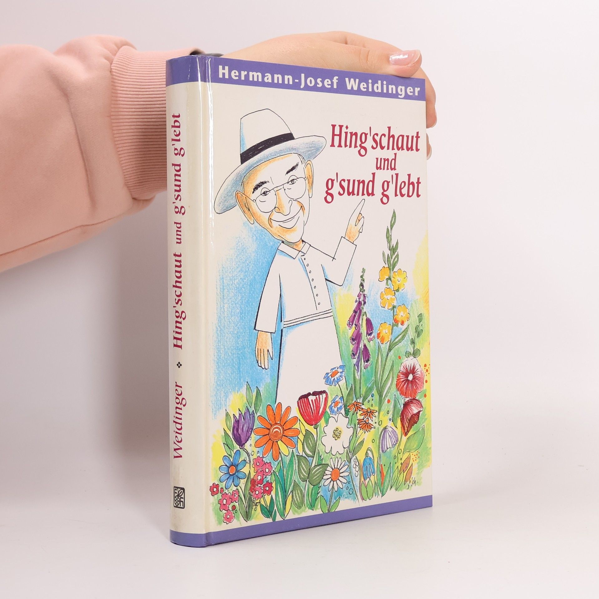 Hing'schaut und g'sund g'lebt