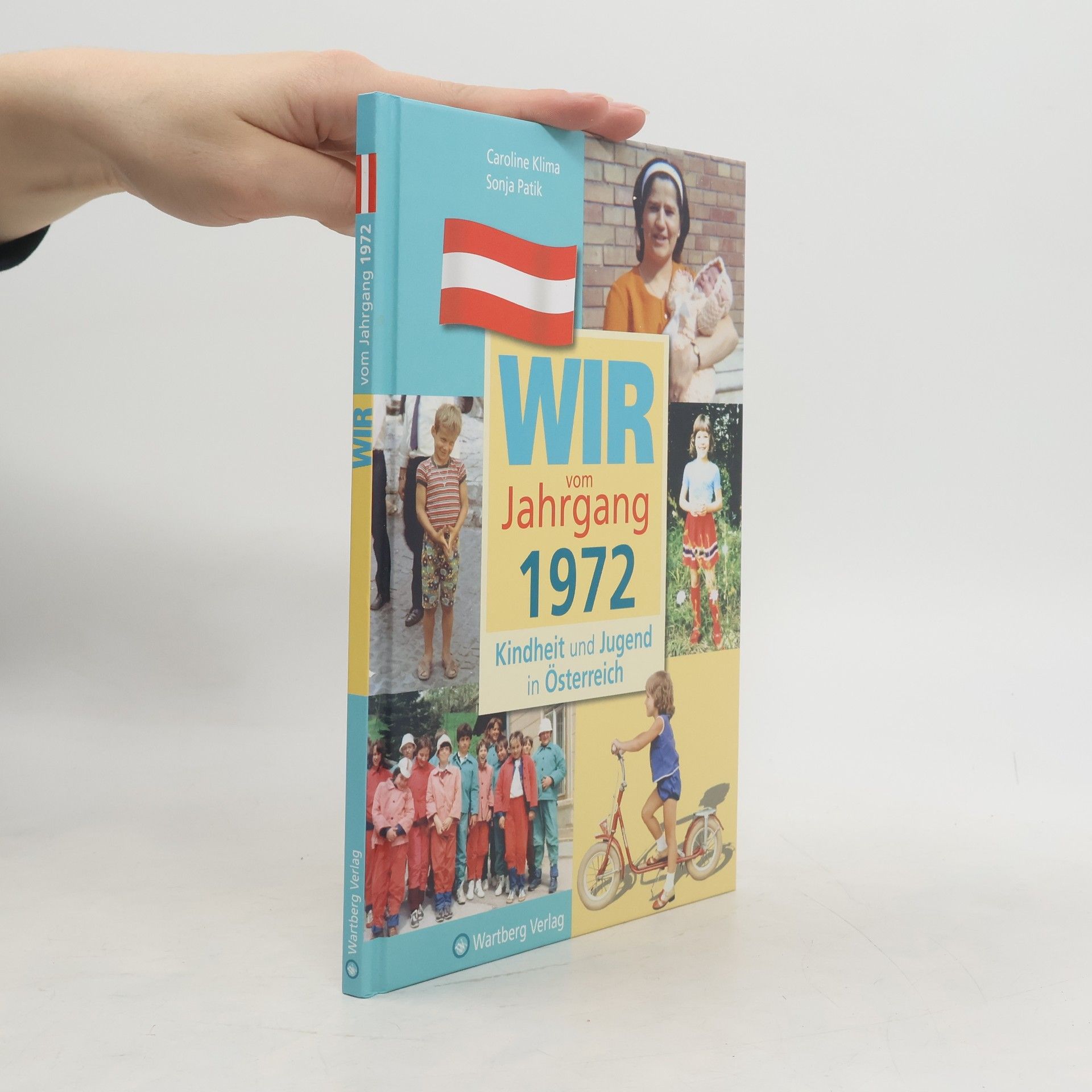 Wir vom Jahrgang 1972 - Kindheit und Jugend in Österreich