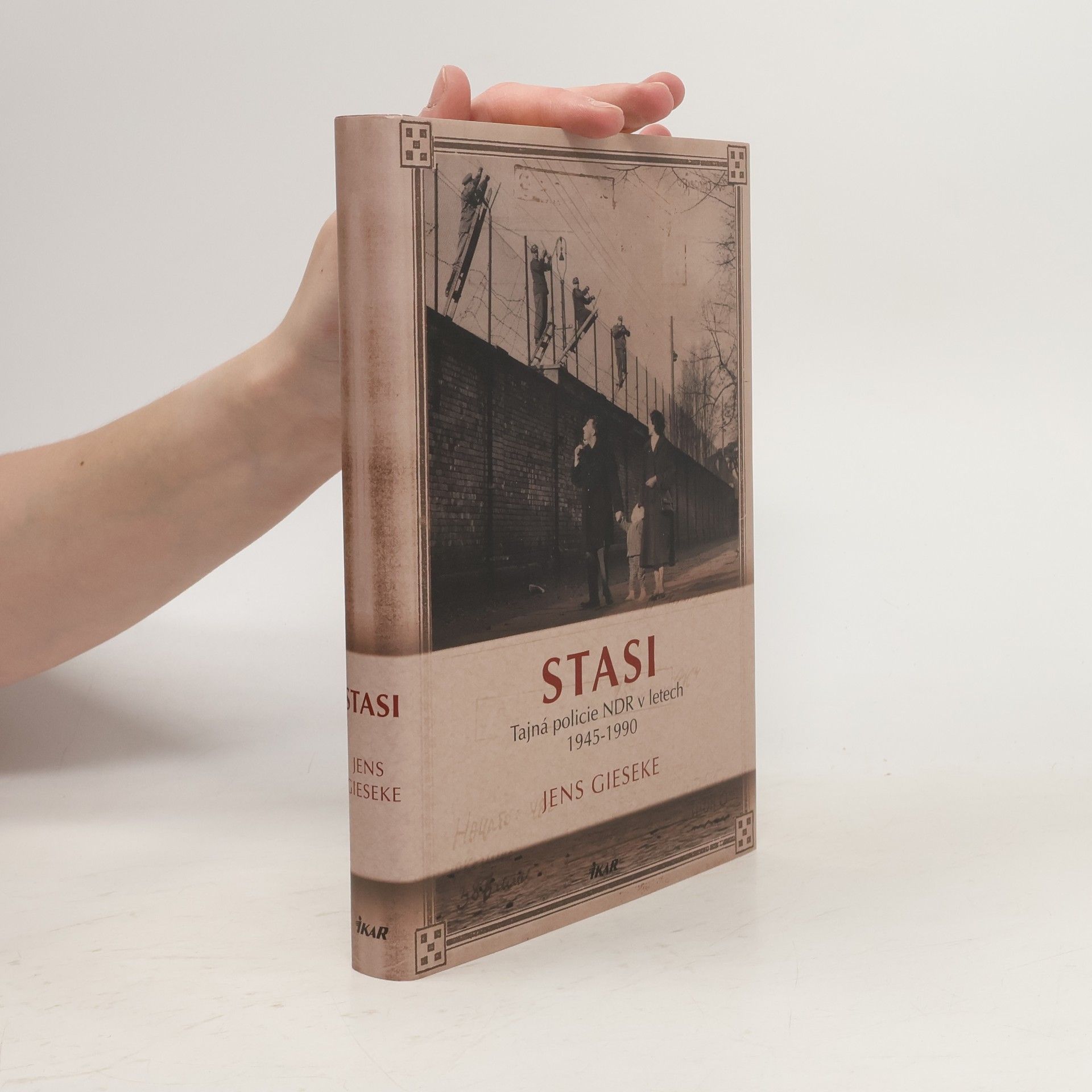 Stasi. Tajná policie NDR v letech 1945-1990