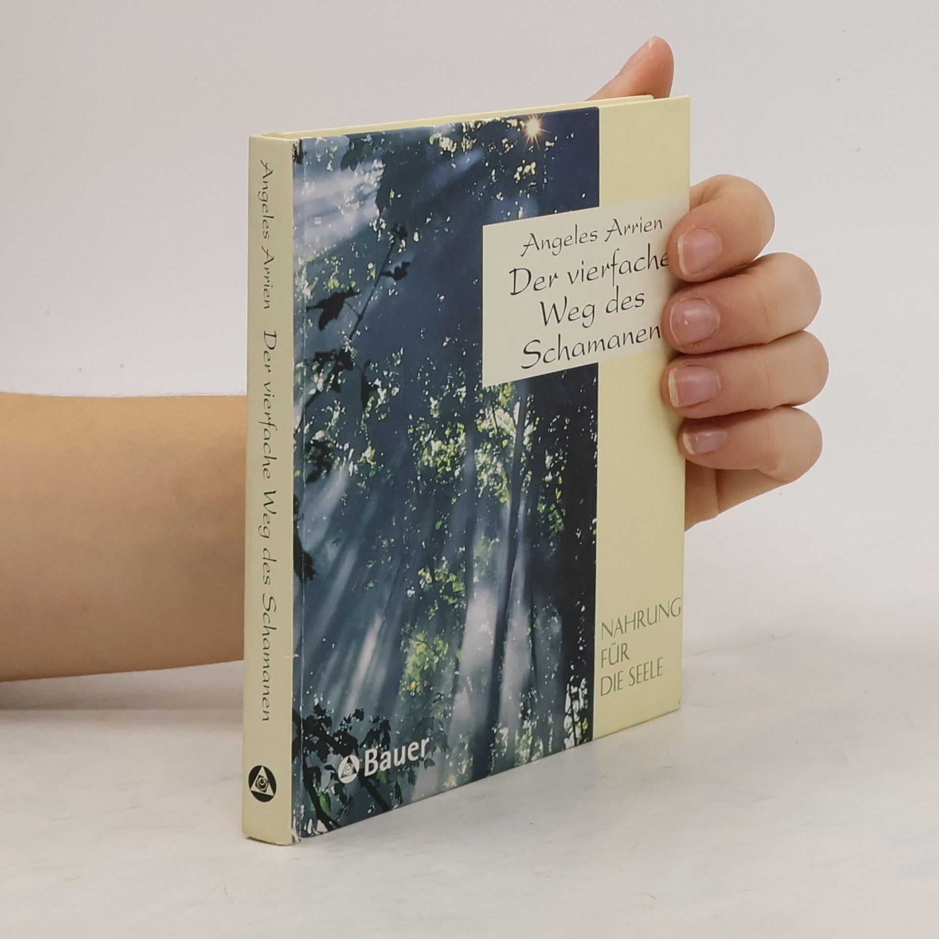 Angeles Arrien Der vierfache Weg des Schamanen