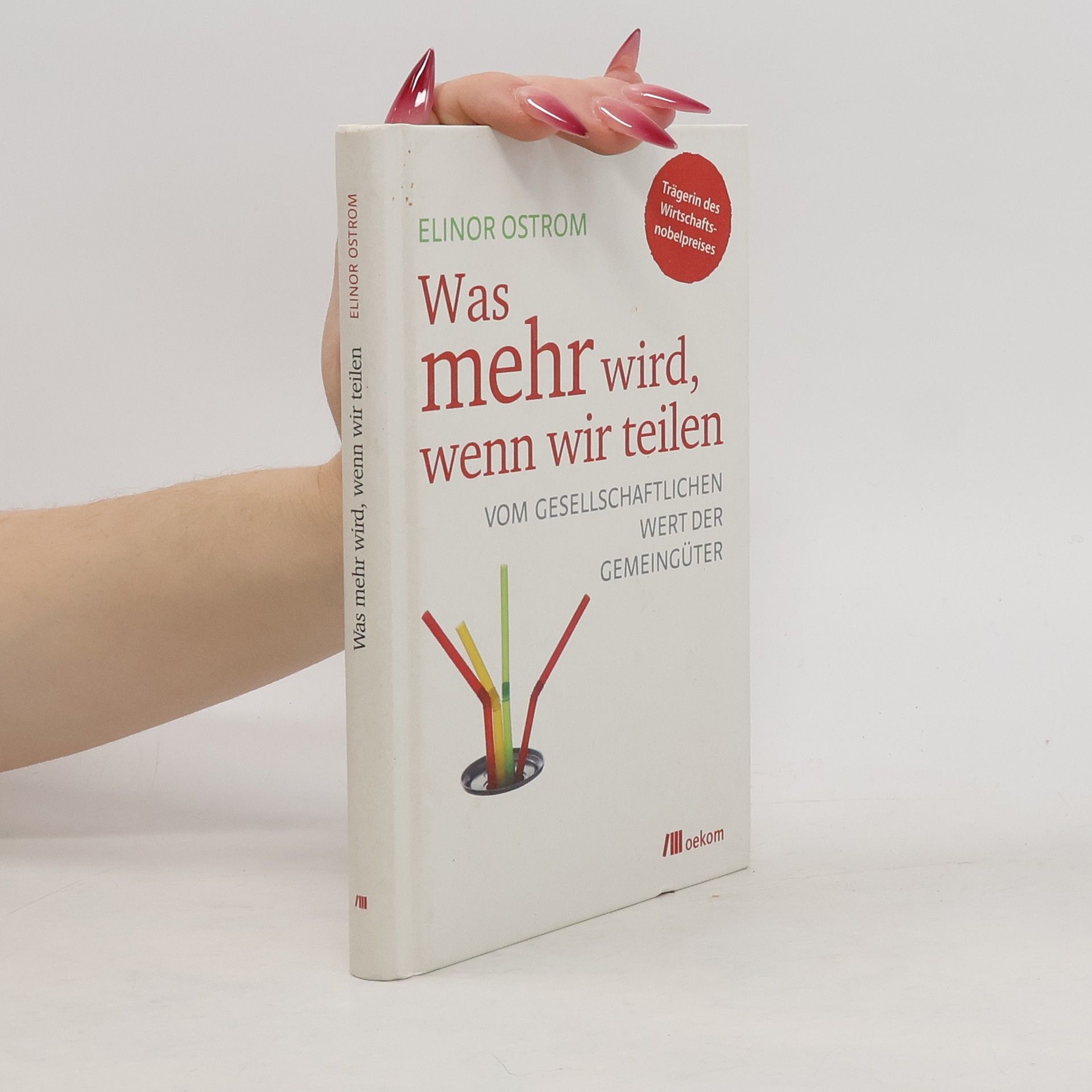 Elinor Ostrom Was mehr wird, wenn wir teilen