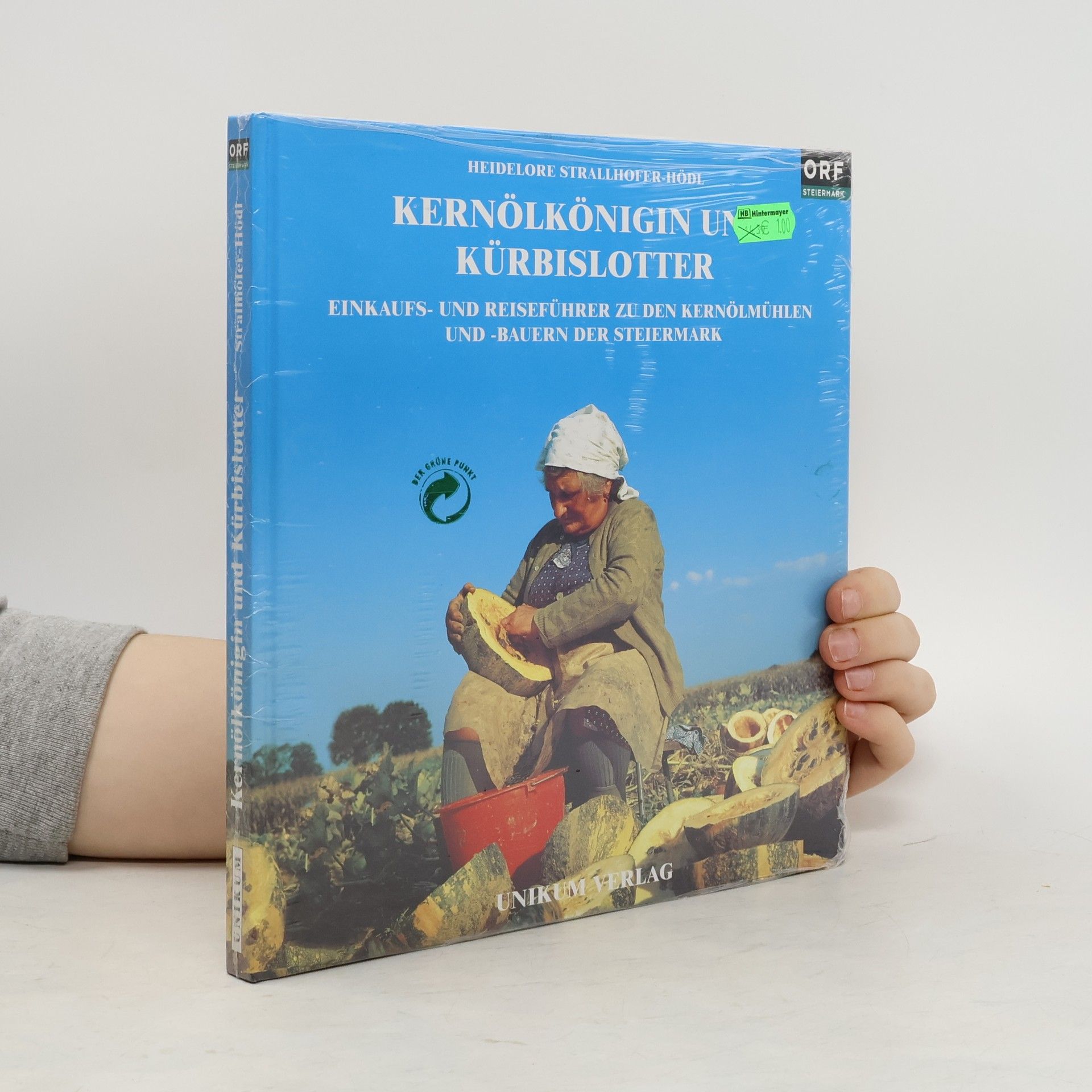 Heidelore Strallhofer-Hödl Kernölkönigin und Kürbislotter