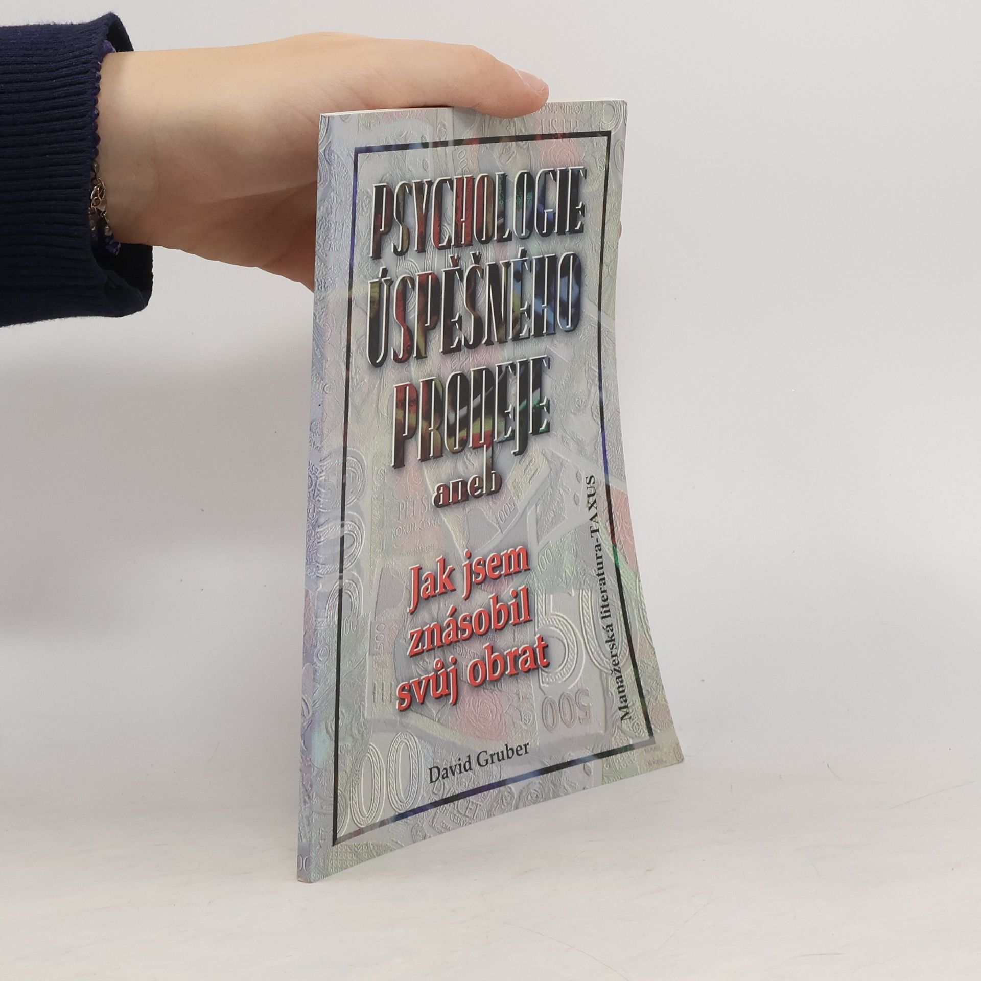 David Gruber Psychologie úspěšného prodeje aneb jak jsem znásobil svůj obrat