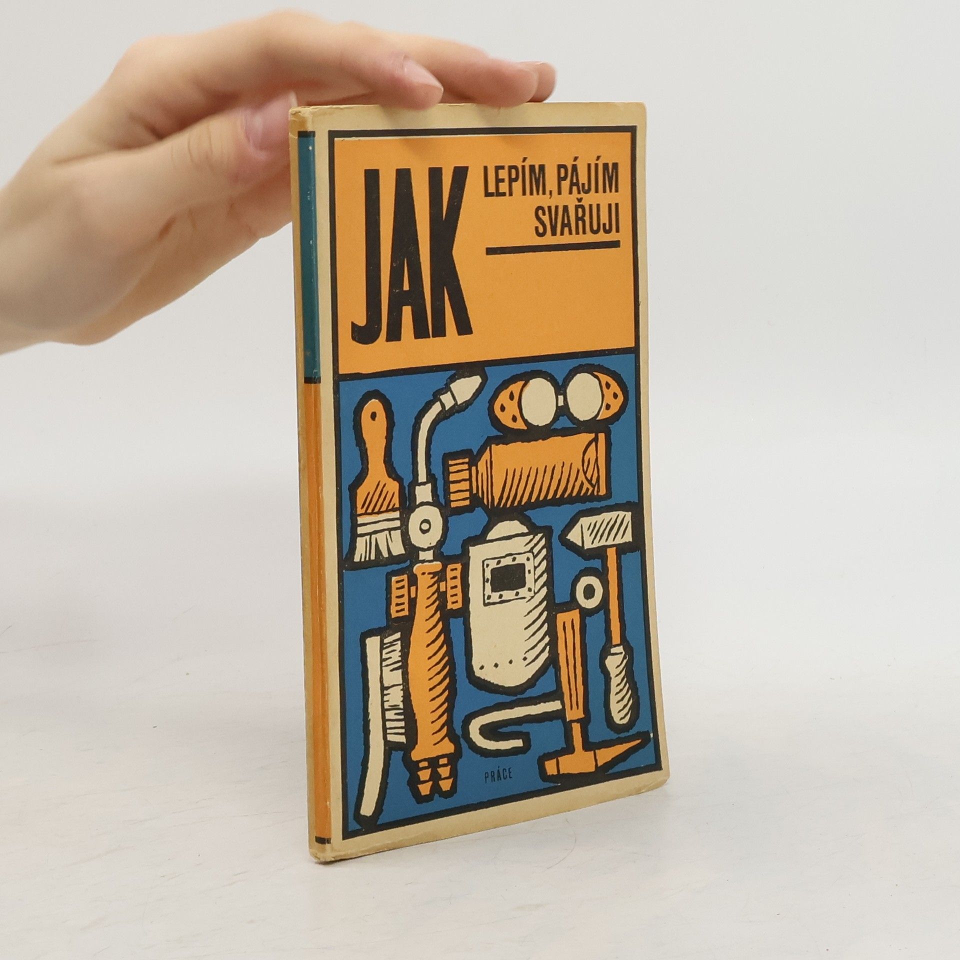 Jiří Novák Jak lepím, pájím, svařuji