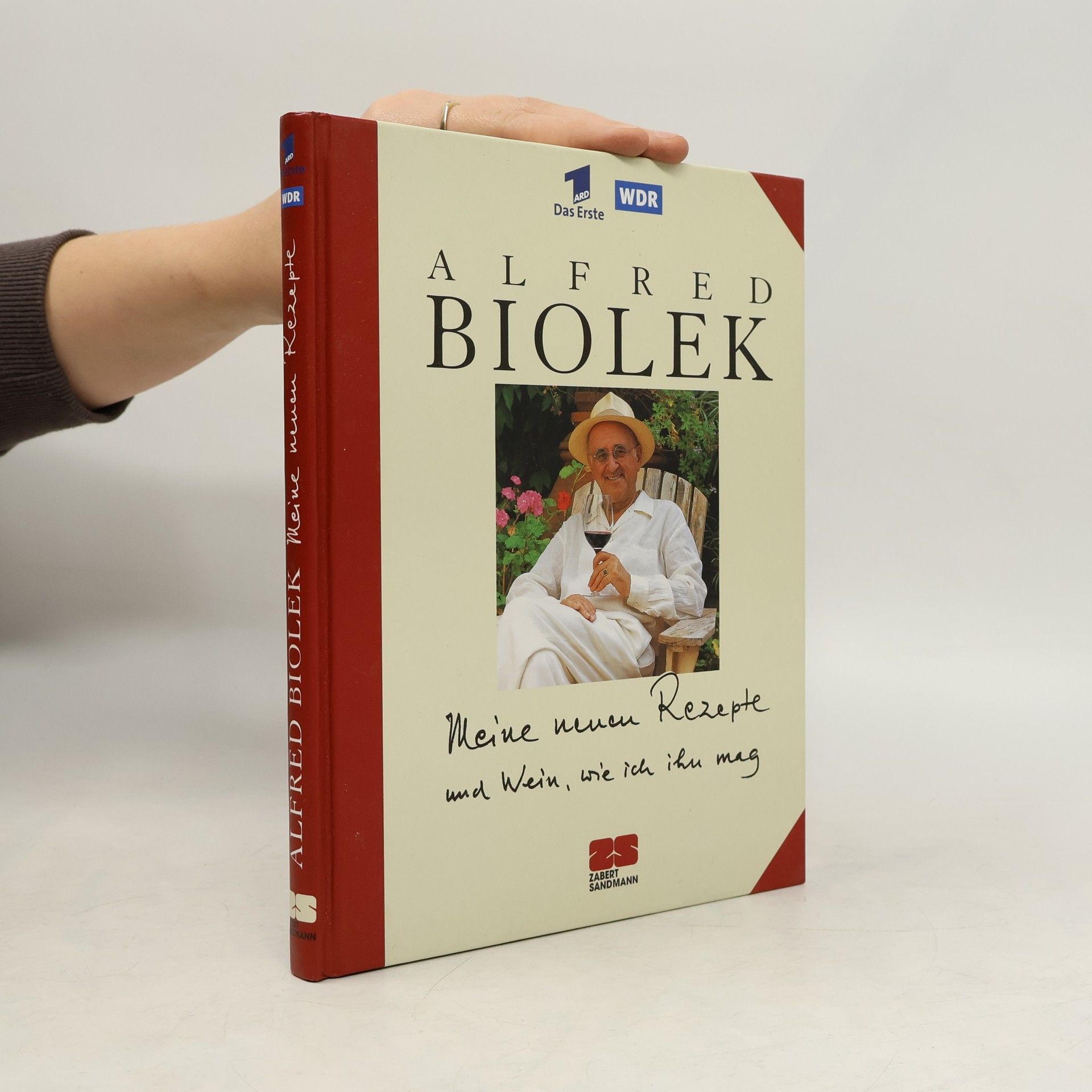 Alfred Biolek Meine neuen Rezepte und Wein, wie ich ihn mag