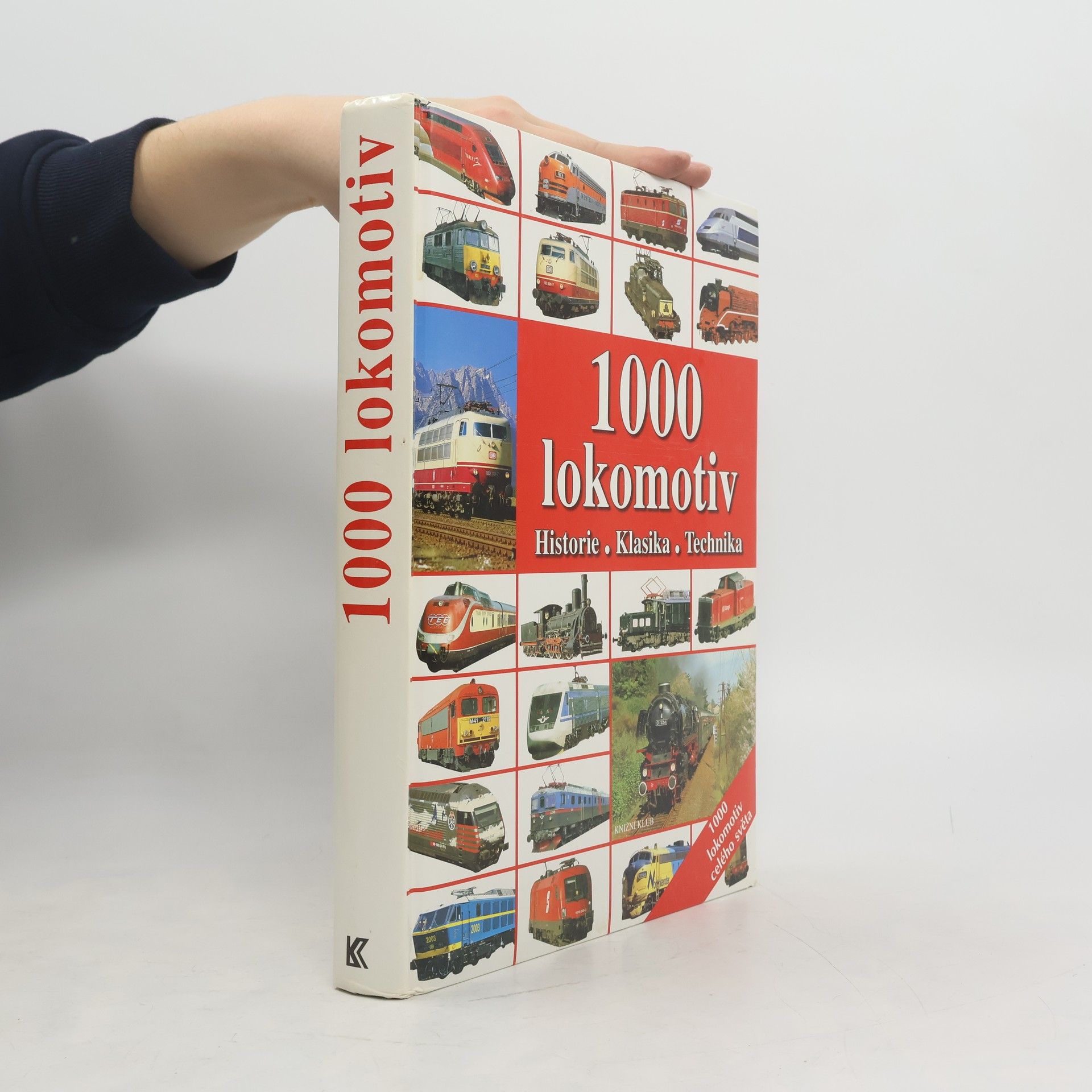 Kolektiv autorů 1000 lokomotiv: Historie, klasika, technika