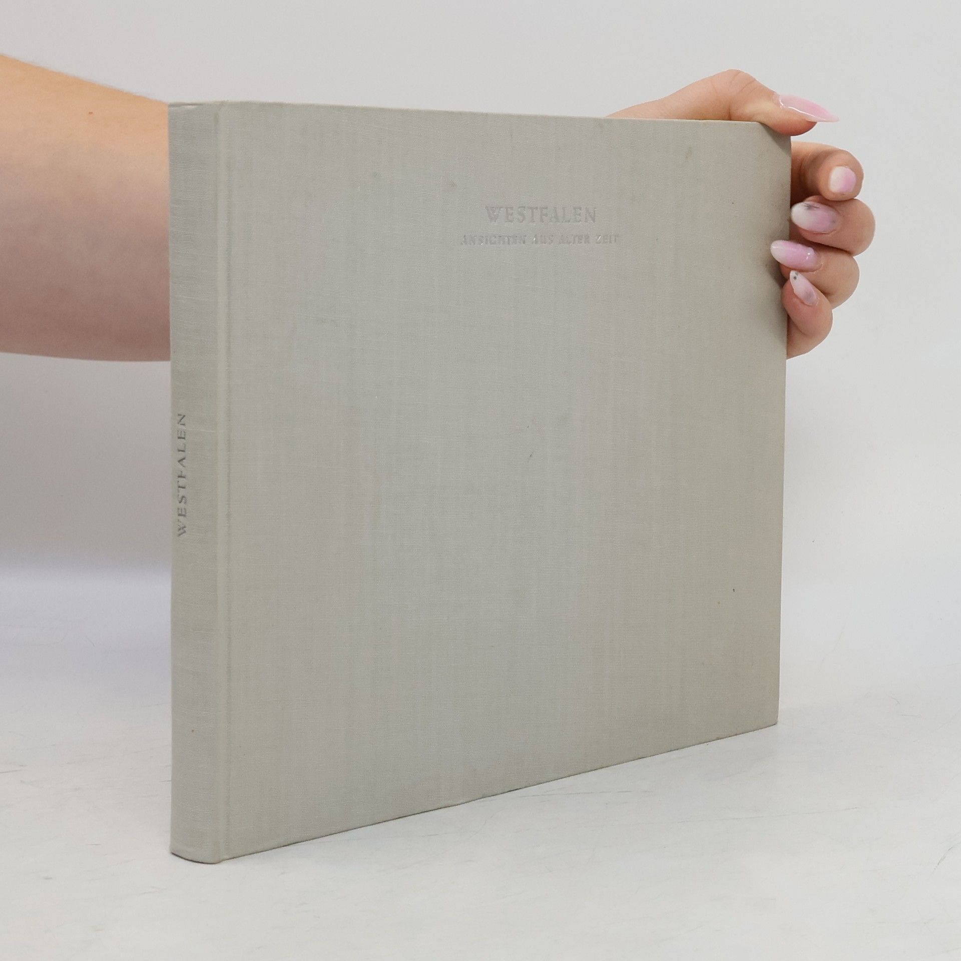 Collectif d'auteurs Westfalen. Ansichten aus alter zeit