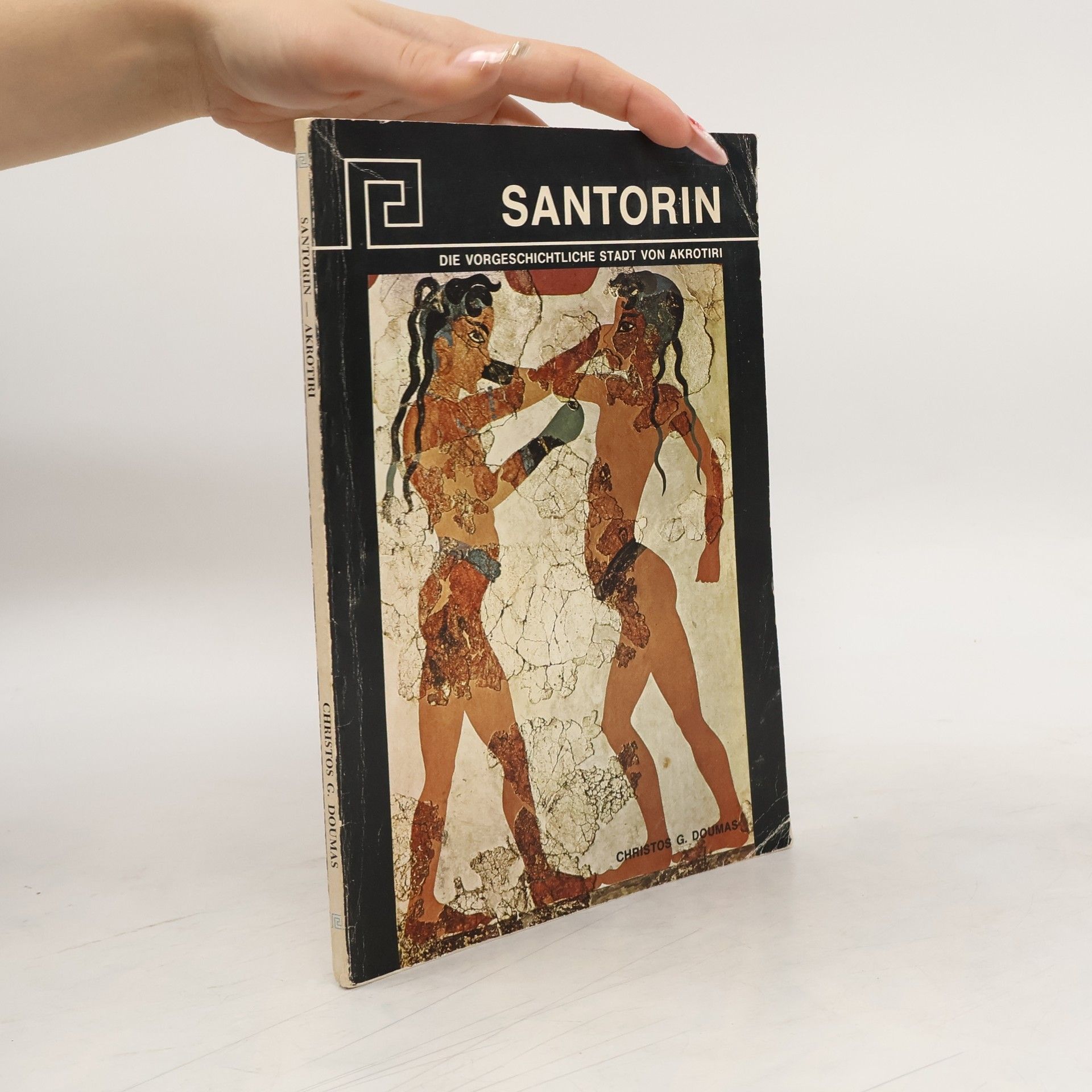 Christos G. Doumas Santorin. Die Vorgeschichtliche Stadt von Akrotiri