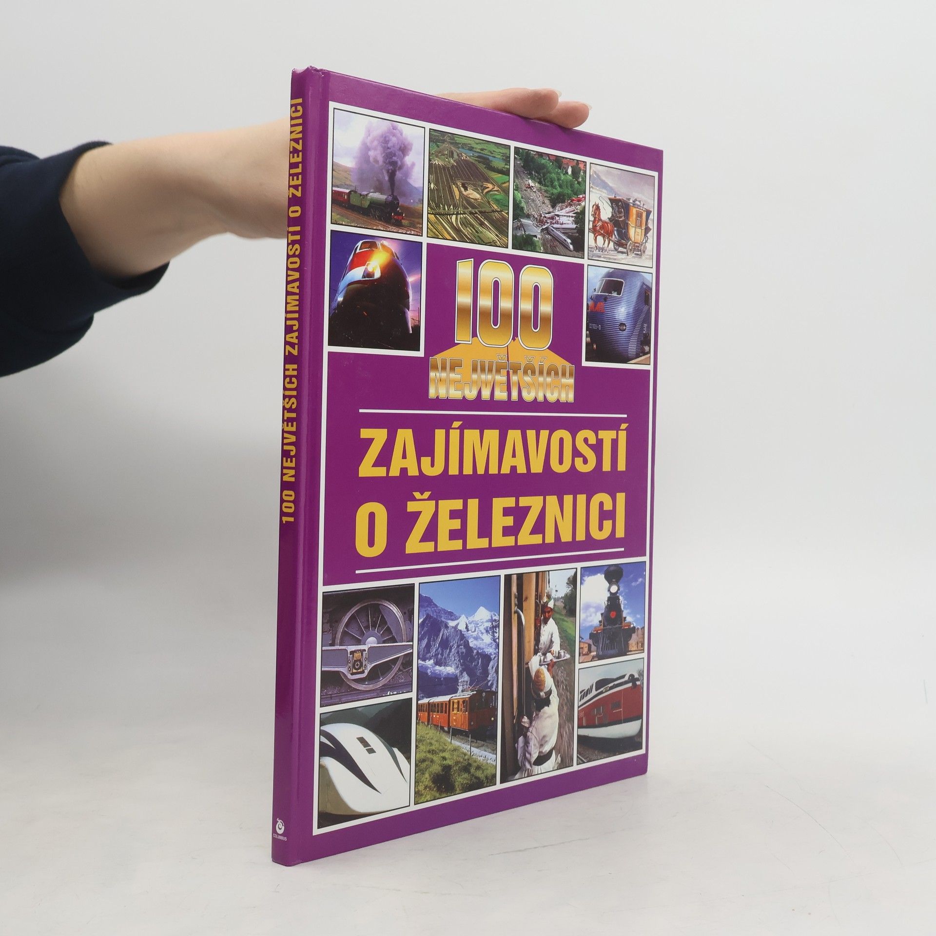 Jan Tůma 100 největších zajímavostí o železnici